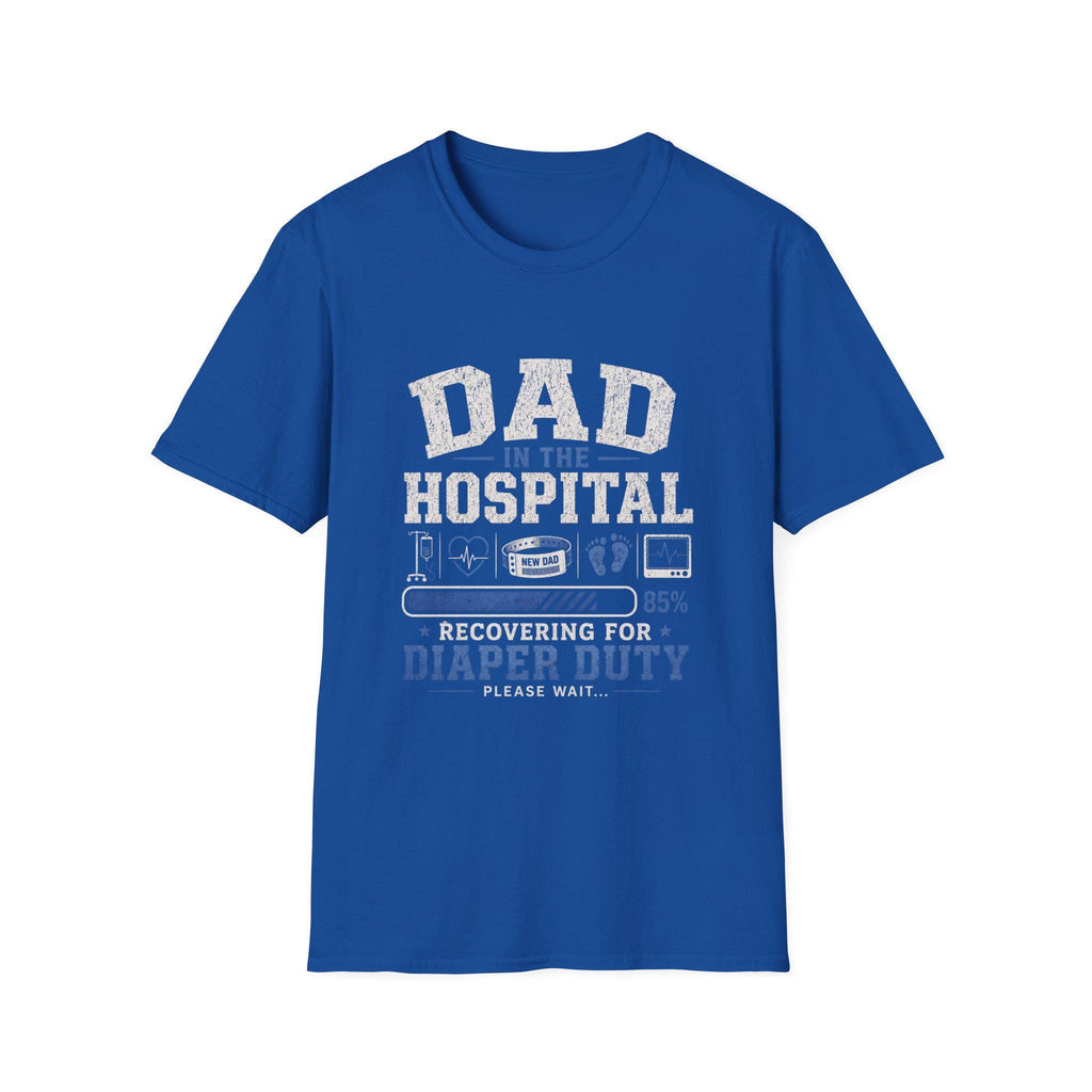 Dad in the Hospital T-Shirt New, First-Time Dad Recovery Tee 250th Anniversary, Father's Day Gift, Excellent Gift!