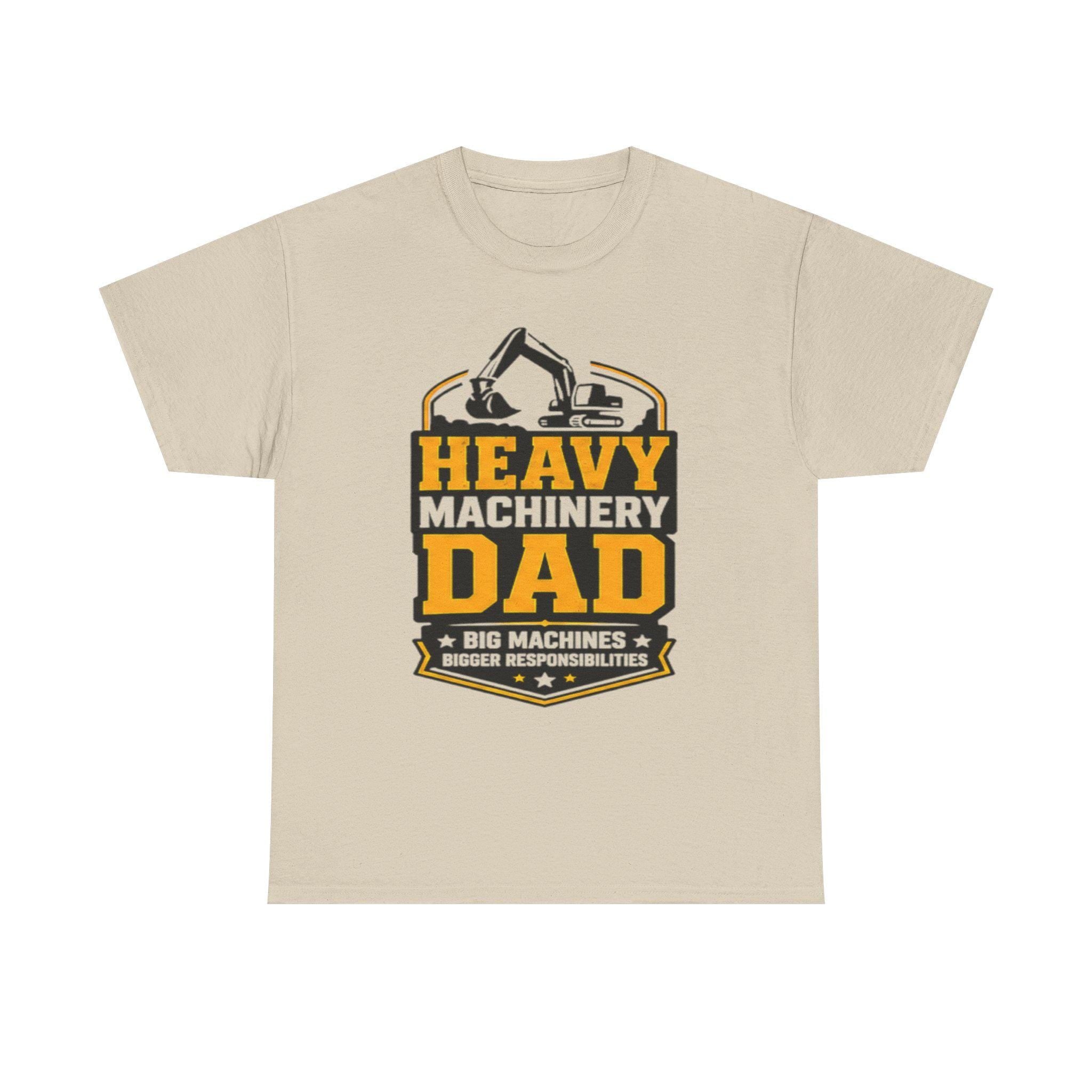 Heavy Machinery Dad T-Shirt | Excavator Construction Dad Tee, Excellent Gift!