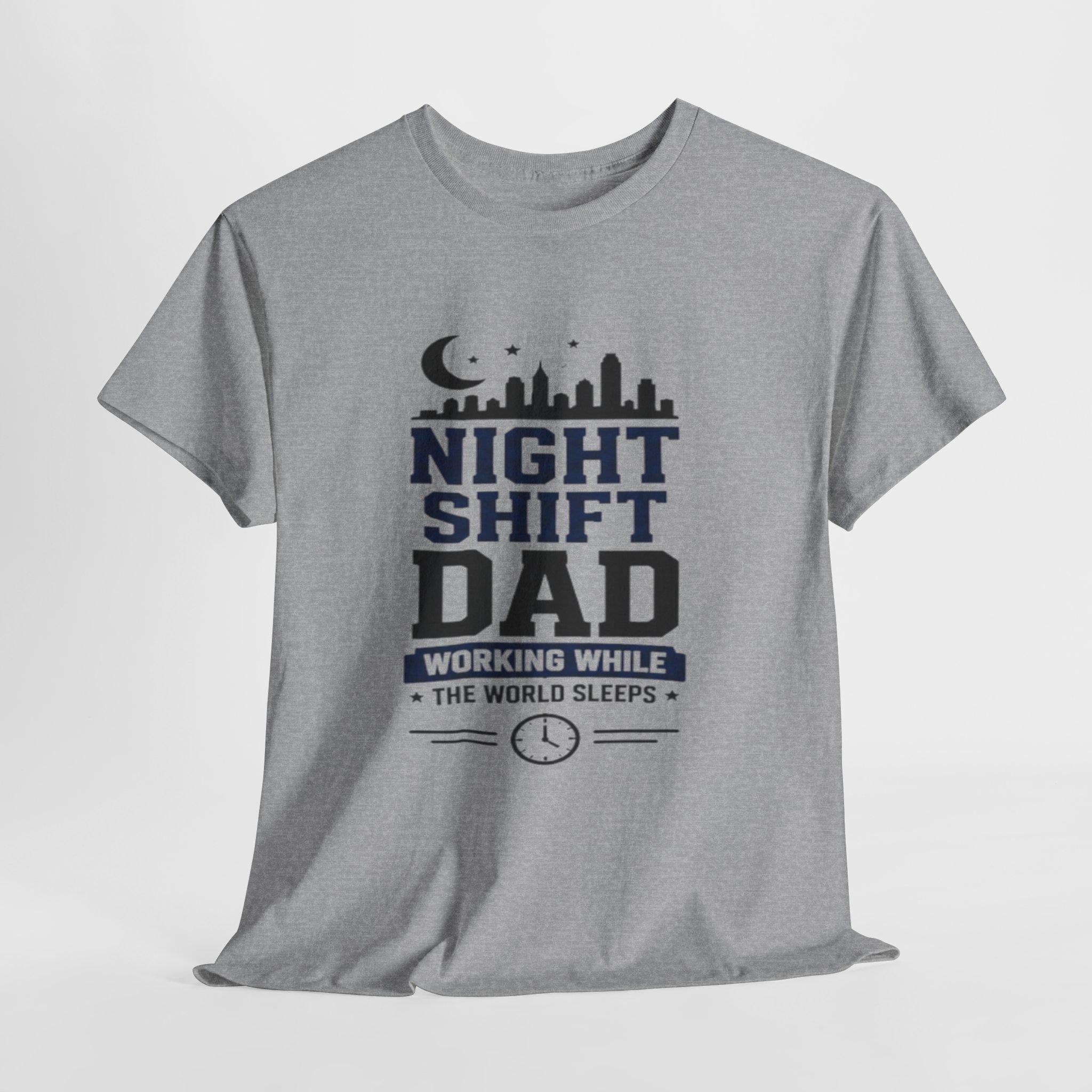Night Shift Dad T-Shirt | Working While World Sleeps Skyline Tee, Excellent Gift!