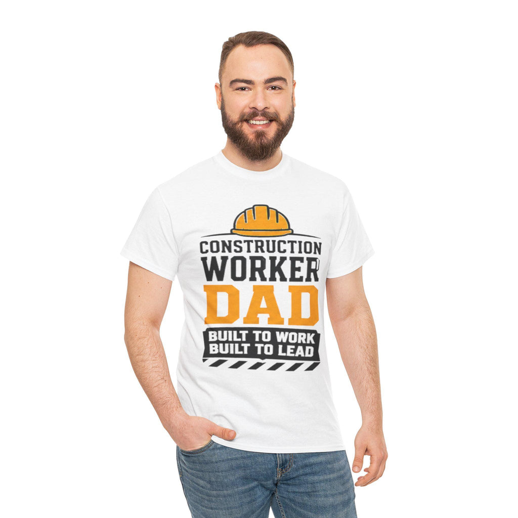 Construction Worker Dad T-Shirt | Built to Work, Lead Graphic Tee, Excellent Gift!