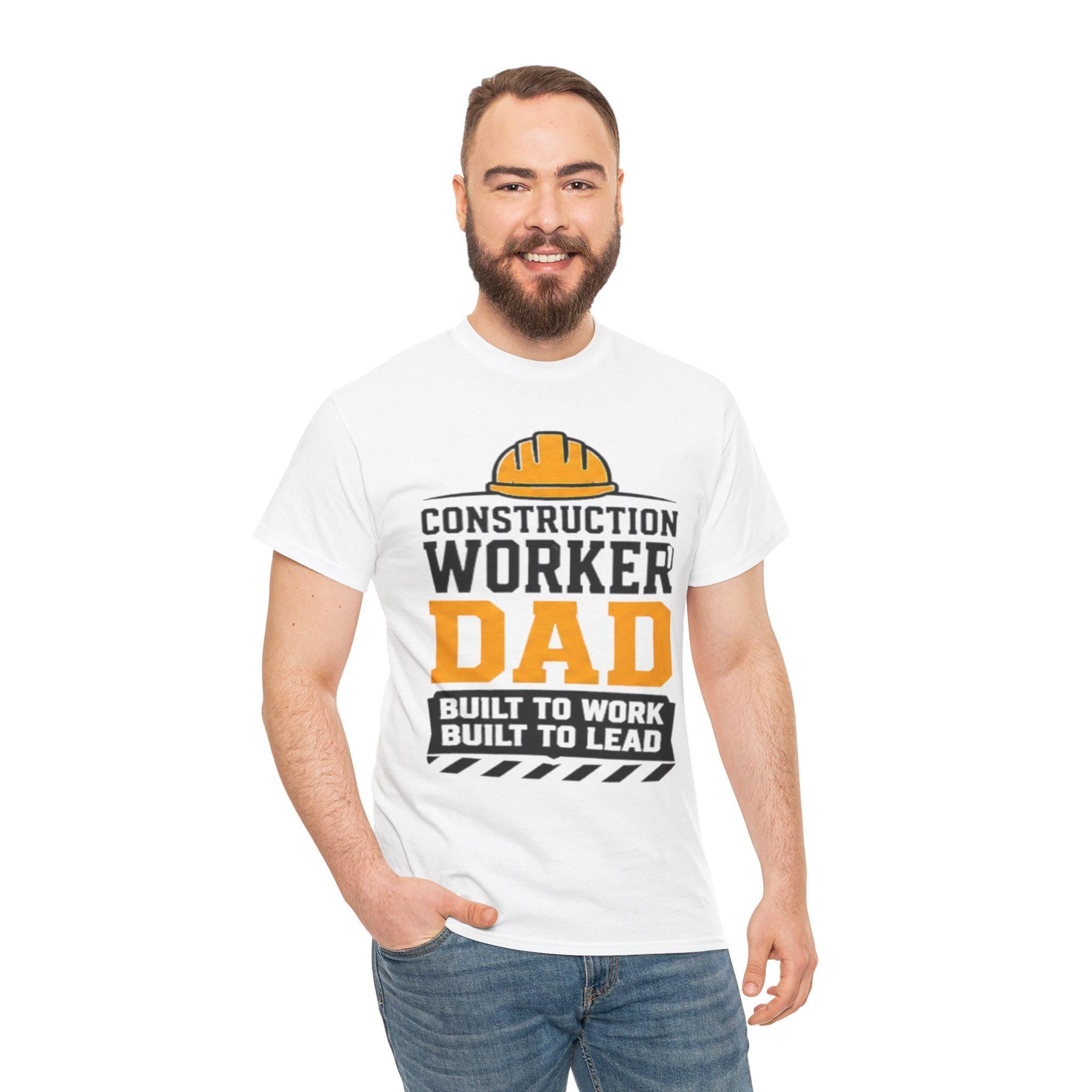 Construction Worker Dad T-Shirt | Built to Work, Lead Graphic Tee, Excellent Gift!