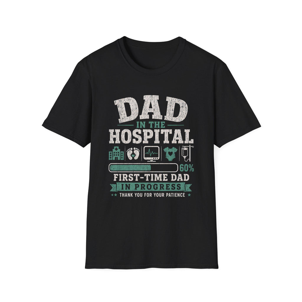 Dad in the Hospital T-Shirt New, First-Time Dad Recovery Tee
