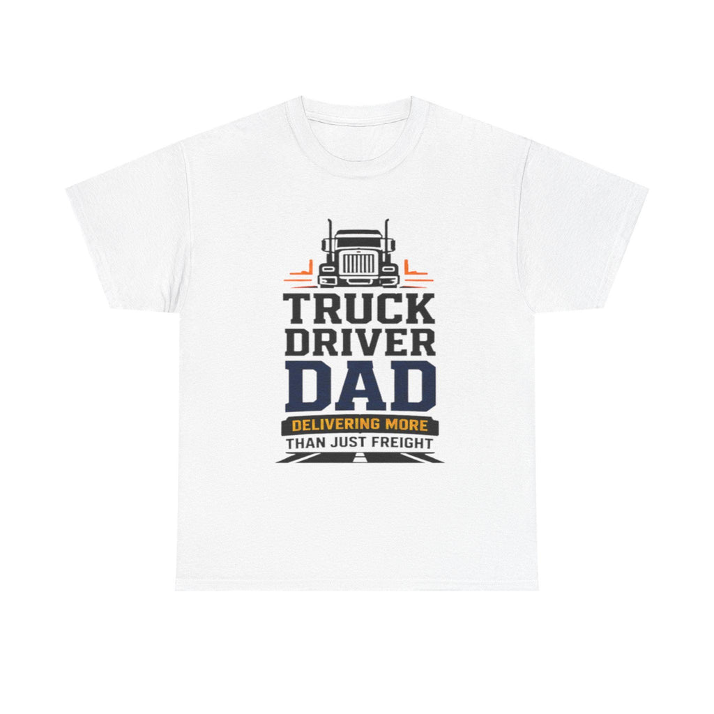 Truck Driver Dad T-Shirt | Heavyweight Cotton, Long-Haul Life Graphic, Excellent Gift!