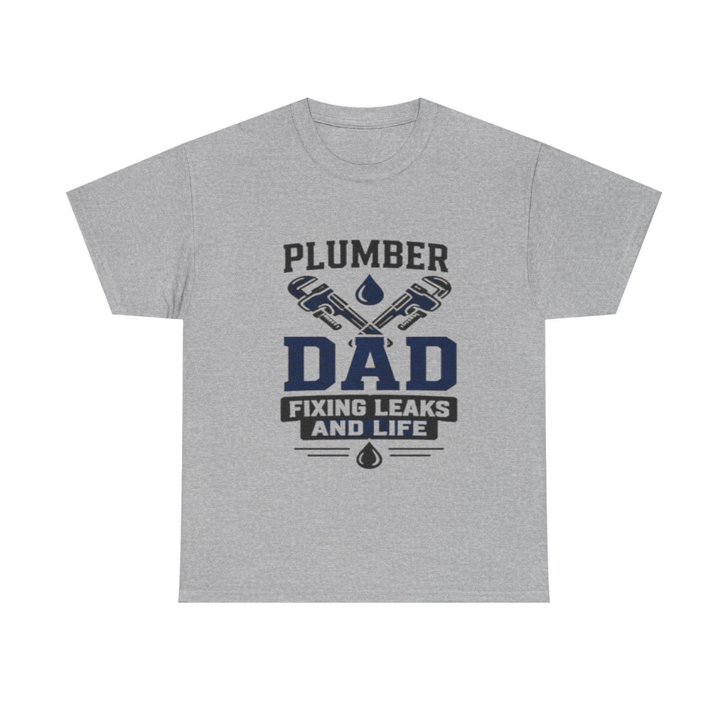 Plumber Dad Fixing Leaks Life T-Shirt | Plumbing Tools Tee Dad Birthday, Excellent Gift!