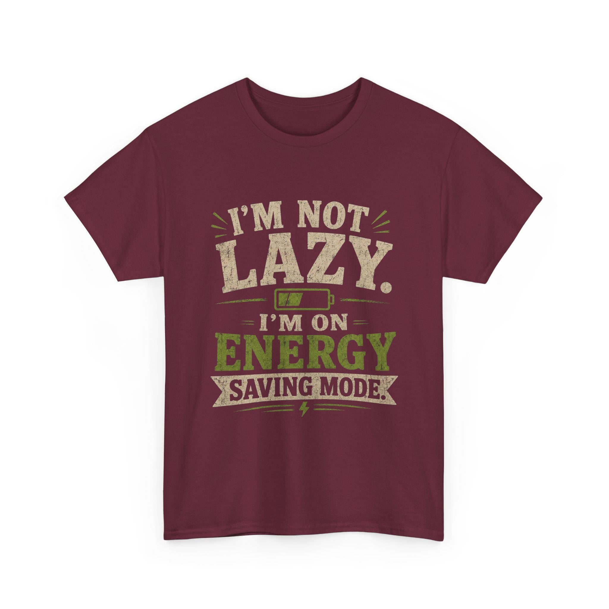I'm Not Lazy I'm On Energy Saving Mode T-Shirt | Funny Quote Tee, Excellent Gift!