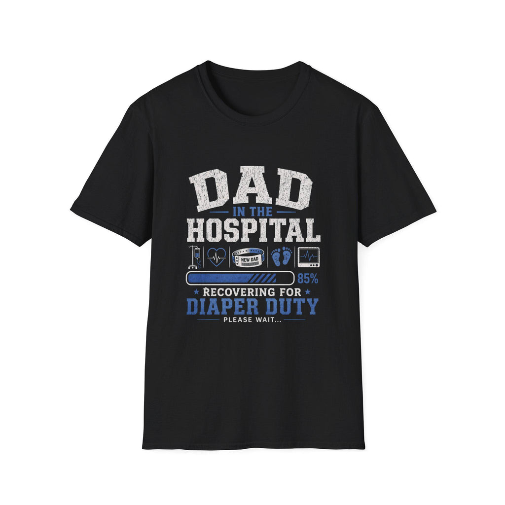 Dad in the Hospital T-Shirt New, First-Time Dad Recovery Tee