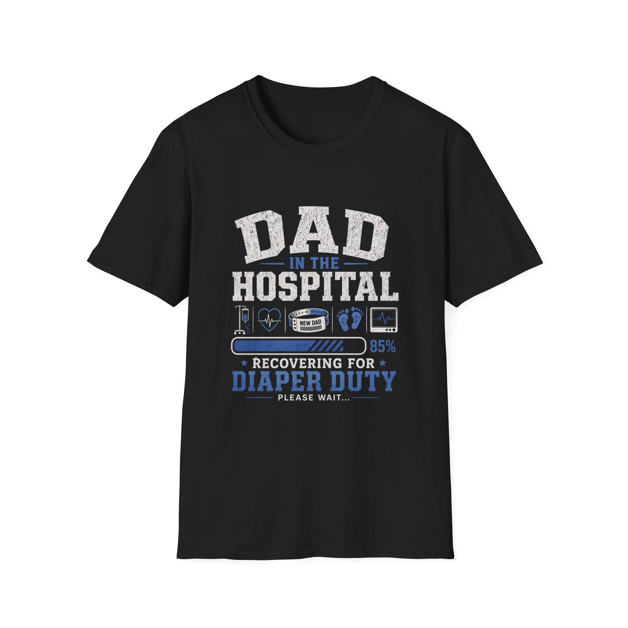 Dad in the Hospital T-Shirt New, First-Time Dad Recovery Tee