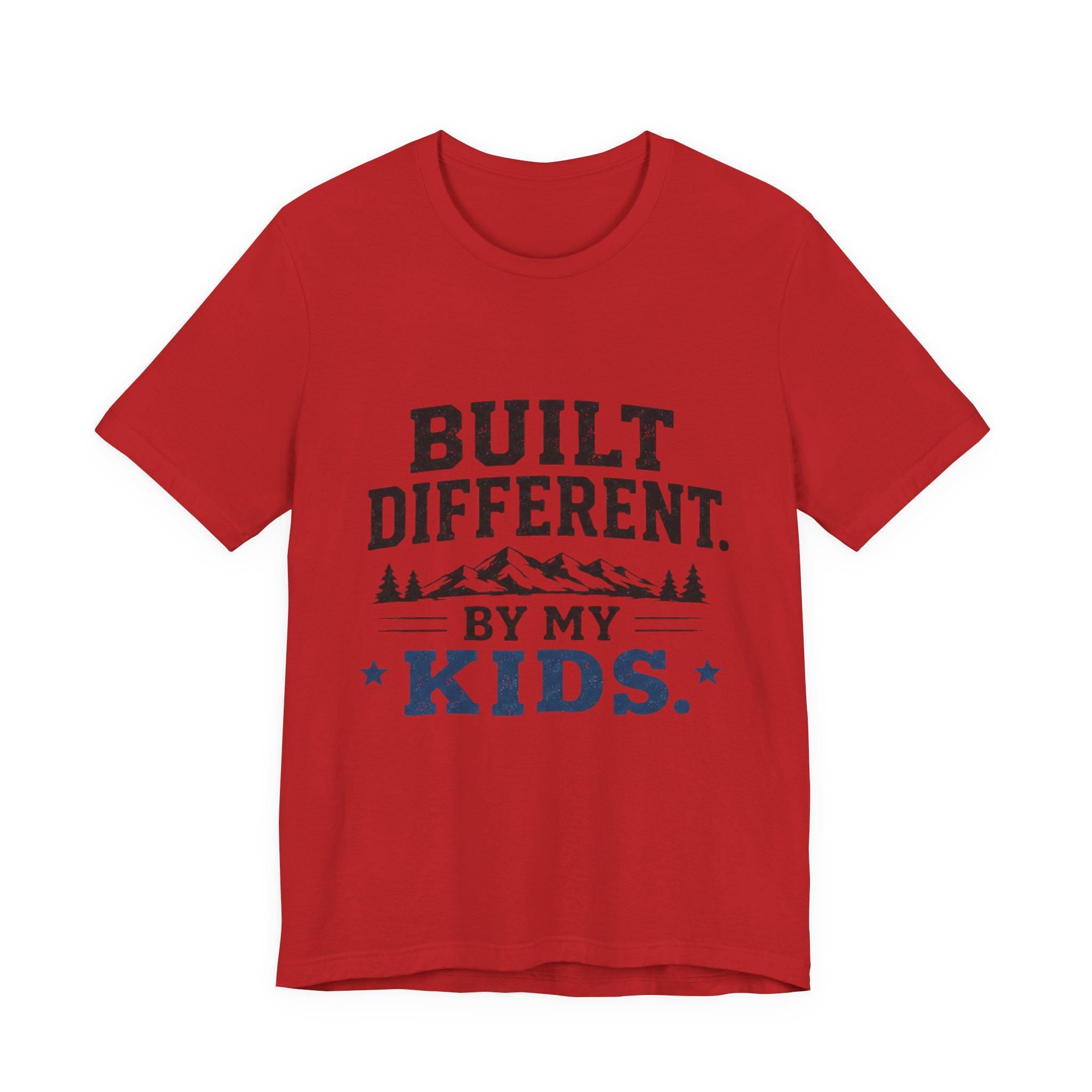 Built Different by My Kids T-Shirt | Parenting Humor Tee, Excellent Gift!