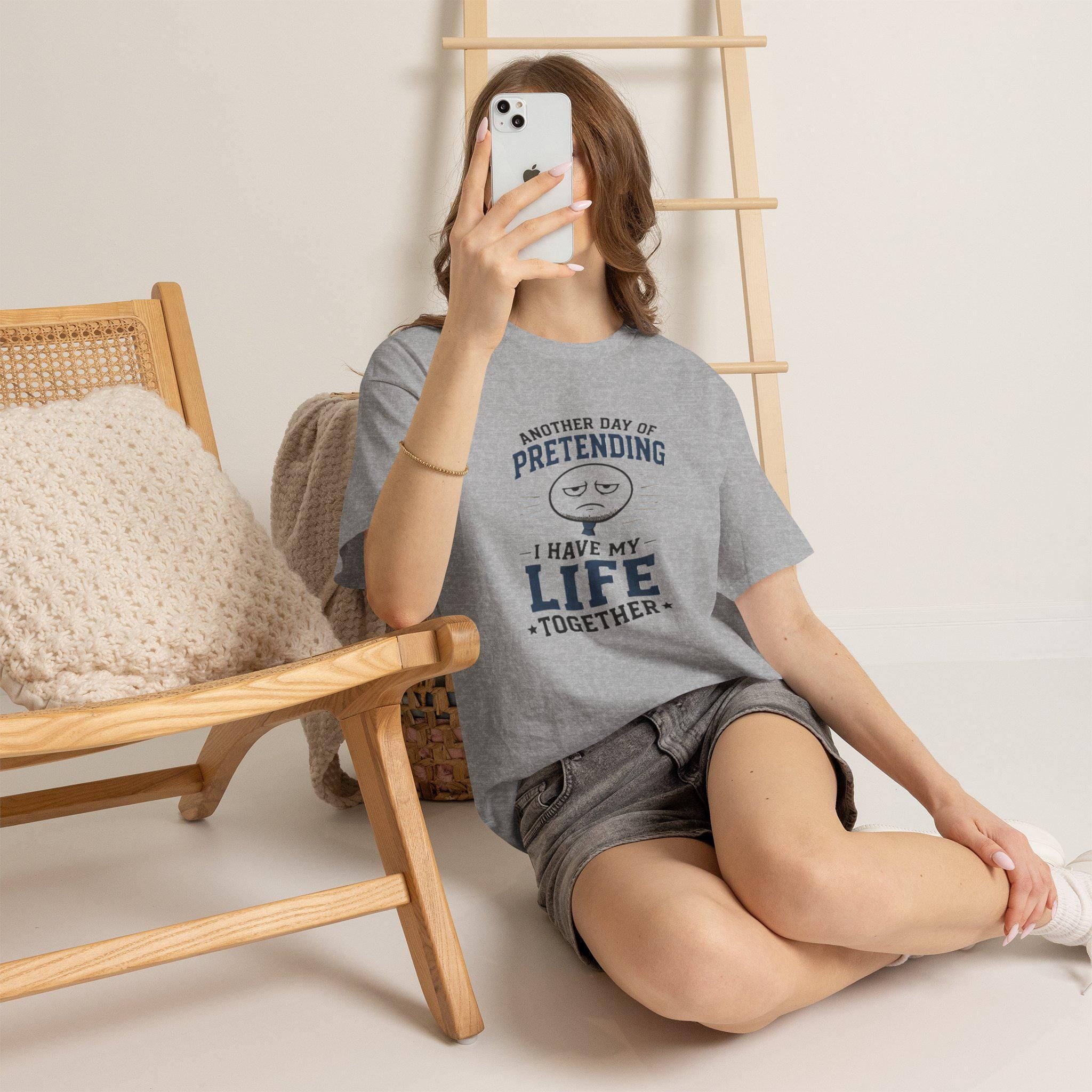 Funny Sarcastic T-Shirt | Pretending I Have Life Together Tee, Excellent Gift!