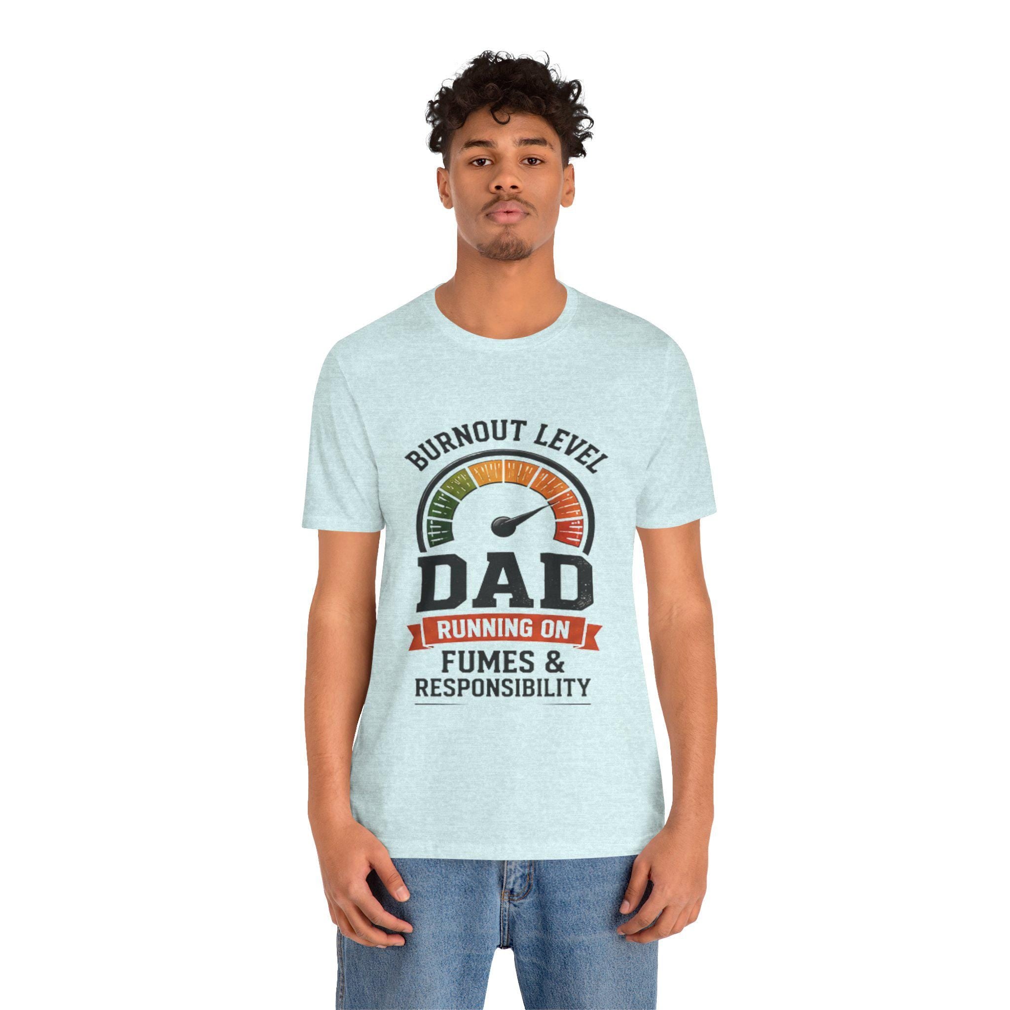 Burnout Level Dad Tee | Running on Fumes & Responsibility T-Shirt, Excellent Gift!