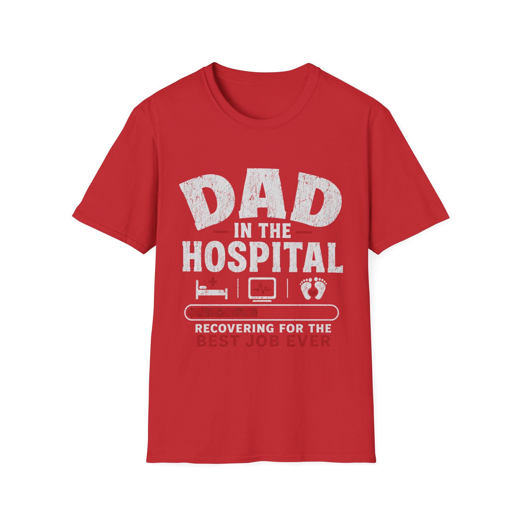 Dad in the Hospital T-Shirt | Best Job Ever, New Dad Tee