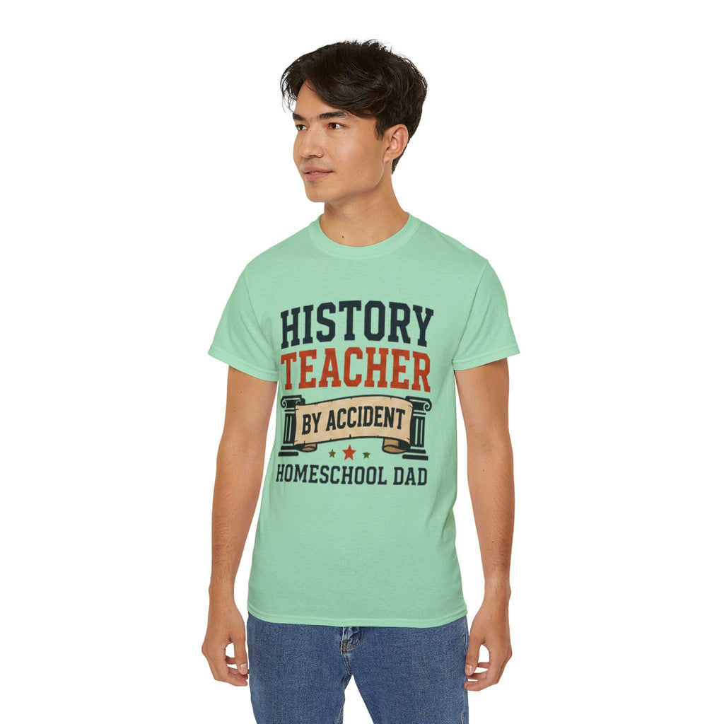 History Teacher by Accident T-Shirt | Homeschool Dad Tee, Vintage Feel Cotton, Excellent Gift!