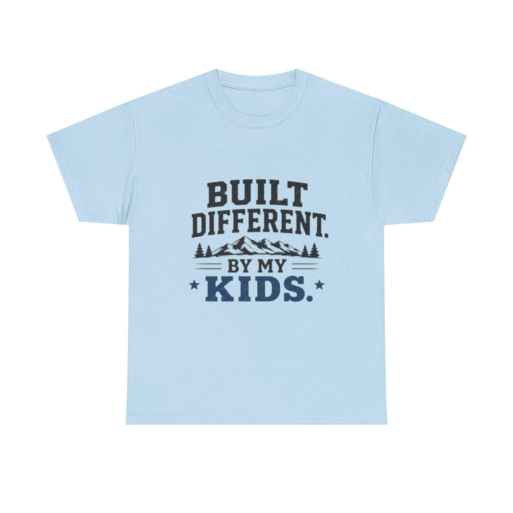 Built Different by My Kids T-Shirt | Parenting Humor, Family Tee, Excellent Gift!