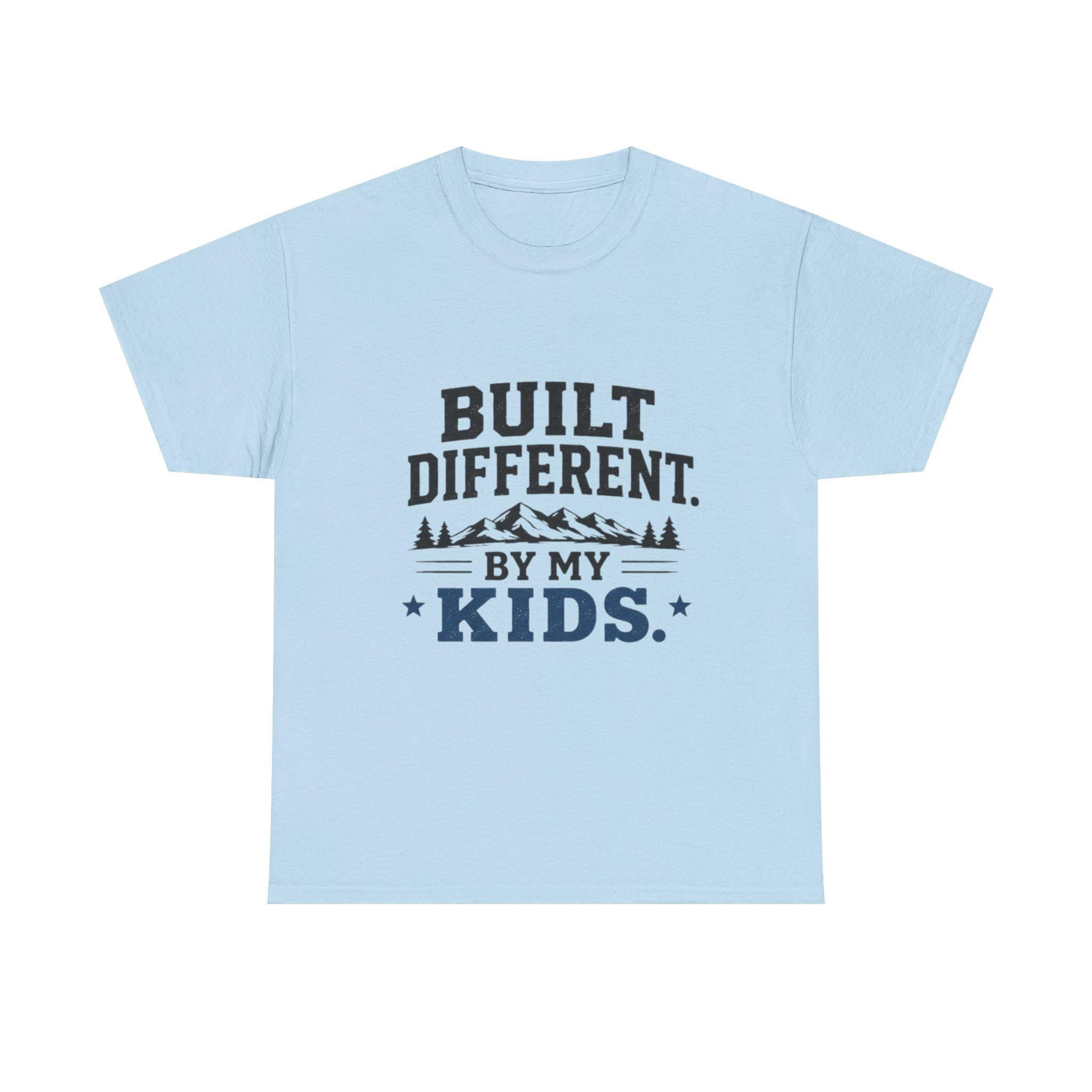 Built Different by My Kids T-Shirt | Parenting Humor, Family Tee, Excellent Gift!