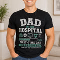 Dad in Hospital T-Shirt | First-Time Dad Progress Tee 250th Anniversary, Father's Day Gift, Excellent Gift!