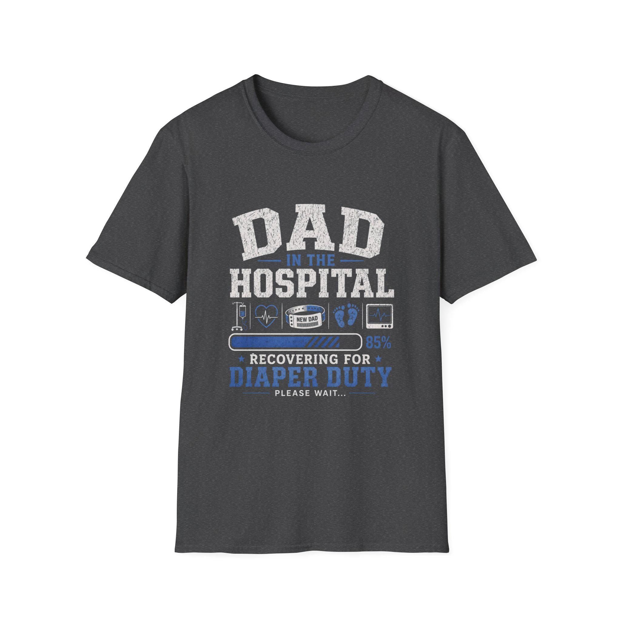 Dad in the Hospital T-Shirt New, First-Time Dad Recovery Tee 250th Anniversary, Father's Day Gift, Excellent Gift!