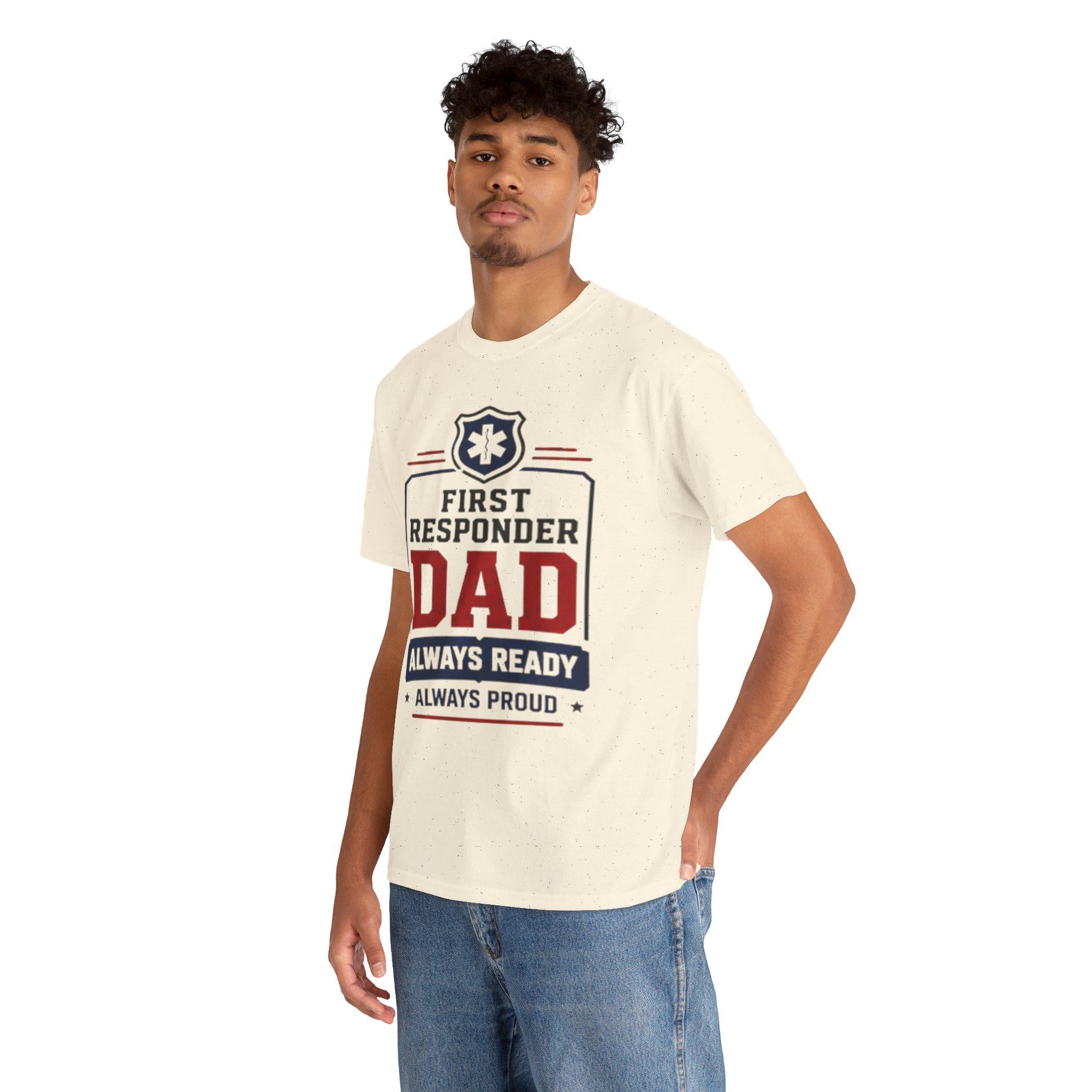 First Responder Dad T-Shirt | EMS Badge Always Ready Proud Dad Tee, Excellent Gift!