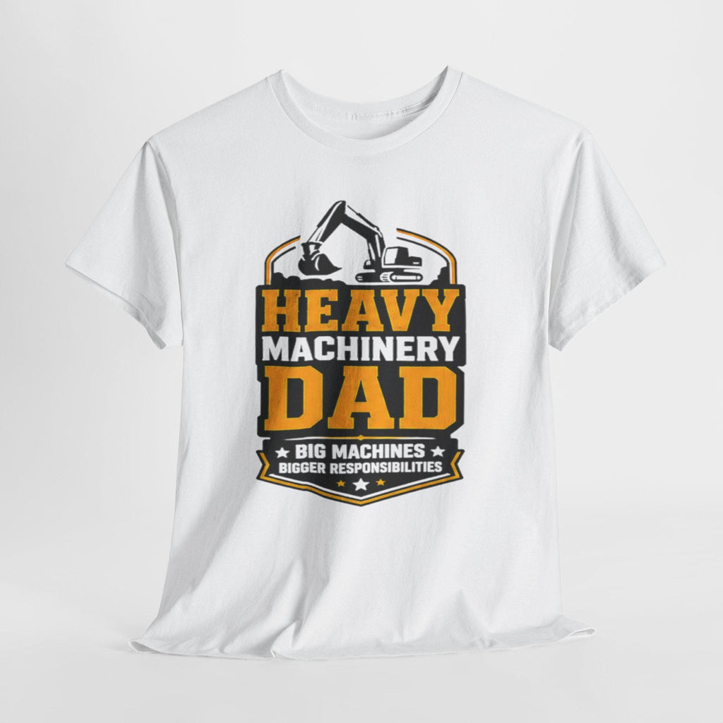 Heavy Machinery Dad T-Shirt | Excavator Construction Dad Tee, Excellent Gift!