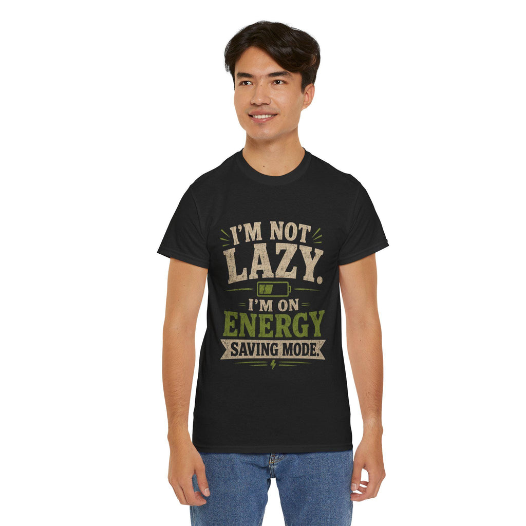 I'm Not Lazy I'm On Energy Saving Mode T-Shirt | Funny Quote Tee, Excellent Gift!