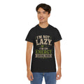 I'm Not Lazy I'm On Energy Saving Mode T-Shirt | Funny Quote Tee, Excellent Gift!