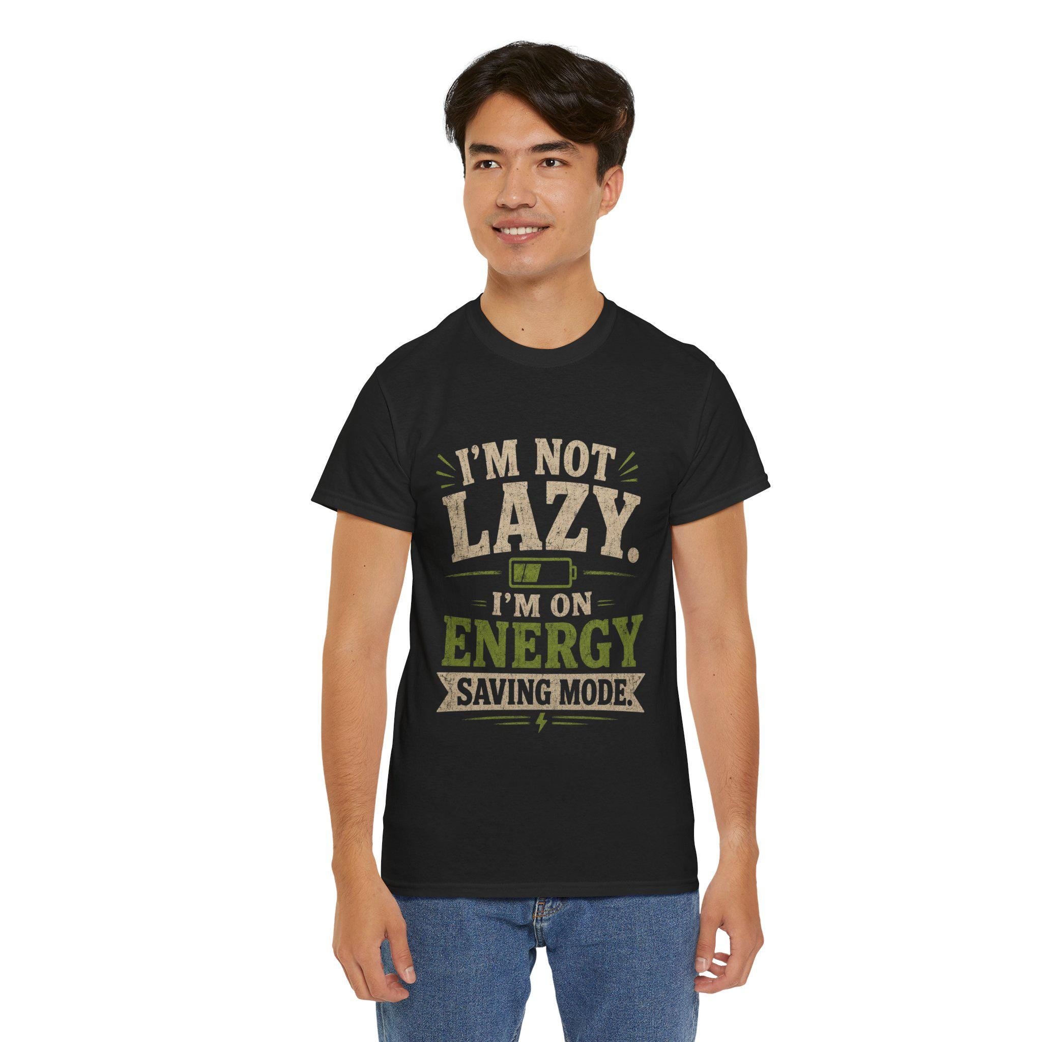 I'm Not Lazy I'm On Energy Saving Mode T-Shirt | Funny Quote Tee, Excellent Gift!
