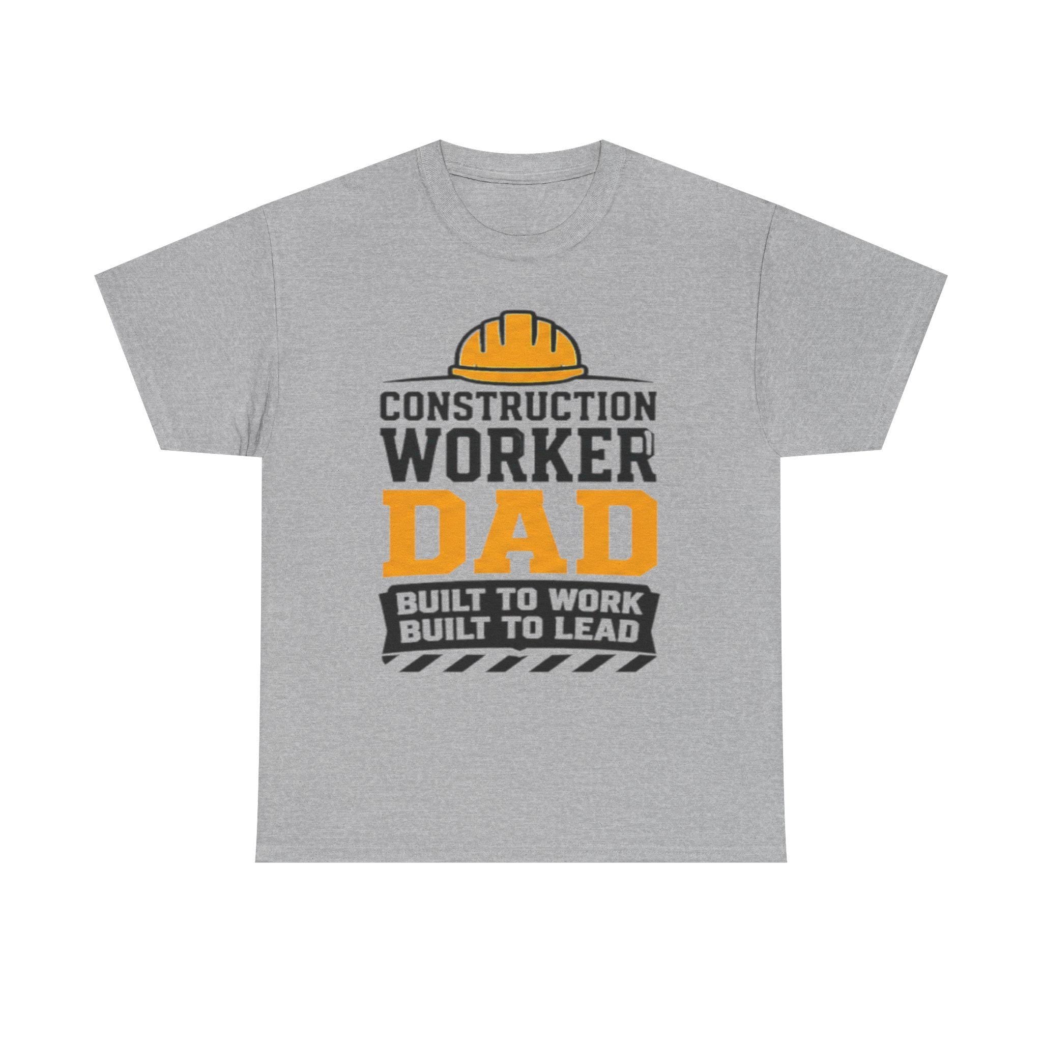 Construction Worker Dad T-Shirt | Built to Work, Lead Graphic Tee, Excellent Gift!