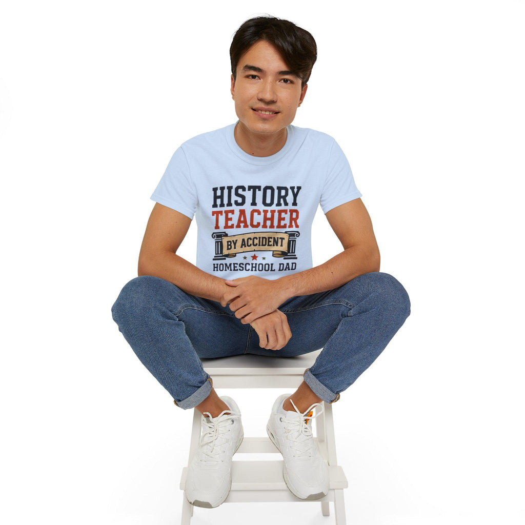 History Teacher by Accident T-Shirt | Homeschool Dad Tee, Vintage Feel Cotton, Excellent Gift!