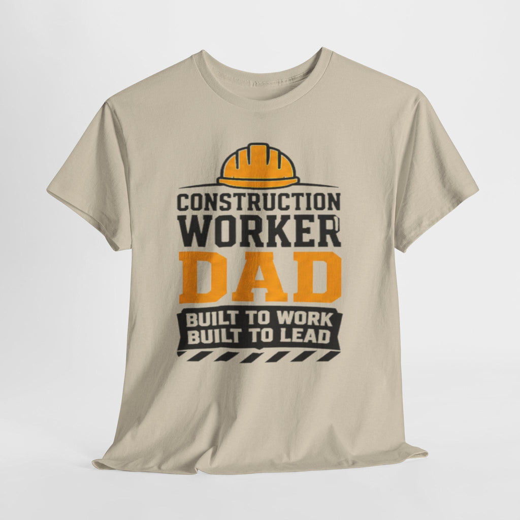 Construction Worker Dad T-Shirt | Built to Work, Lead Graphic Tee, Excellent Gift!