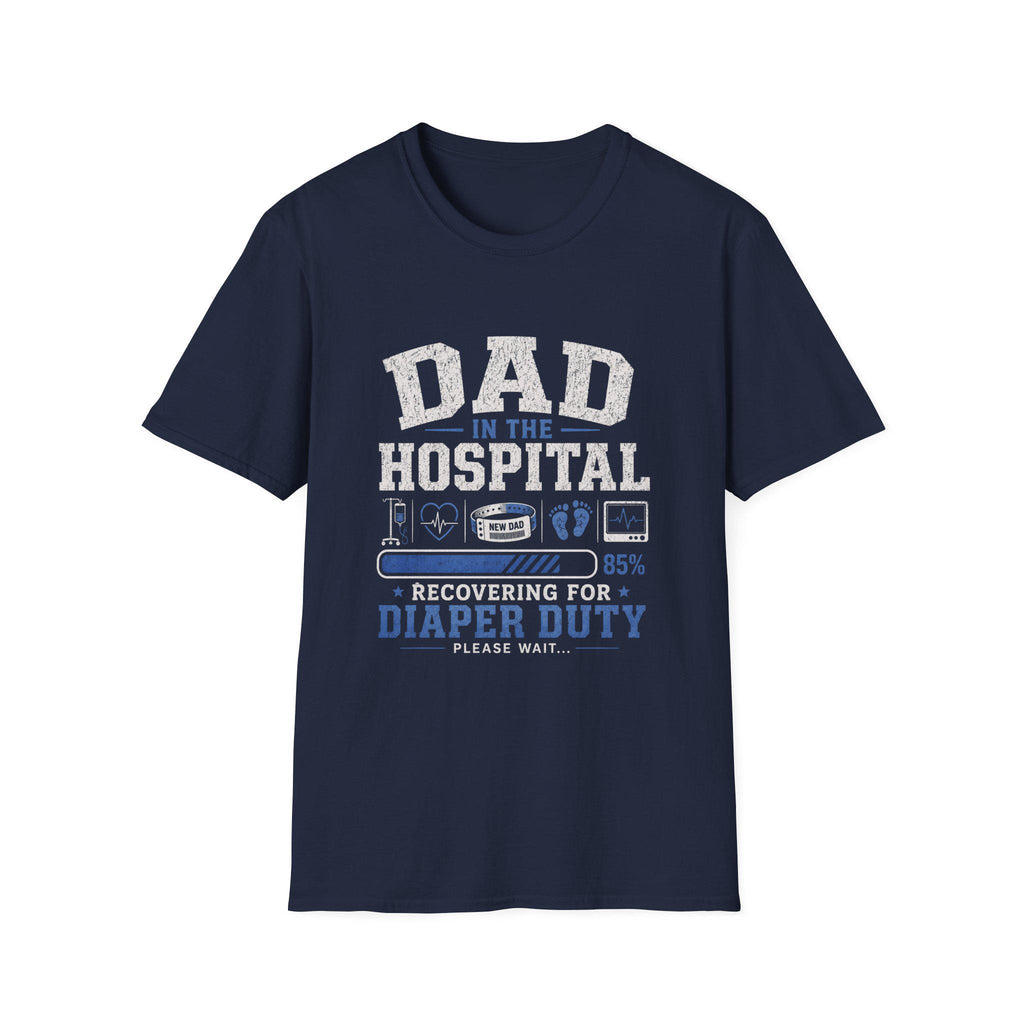Dad in the Hospital T-Shirt New, First-Time Dad Recovery Tee 250th Anniversary, Father's Day Gift, Excellent Gift!