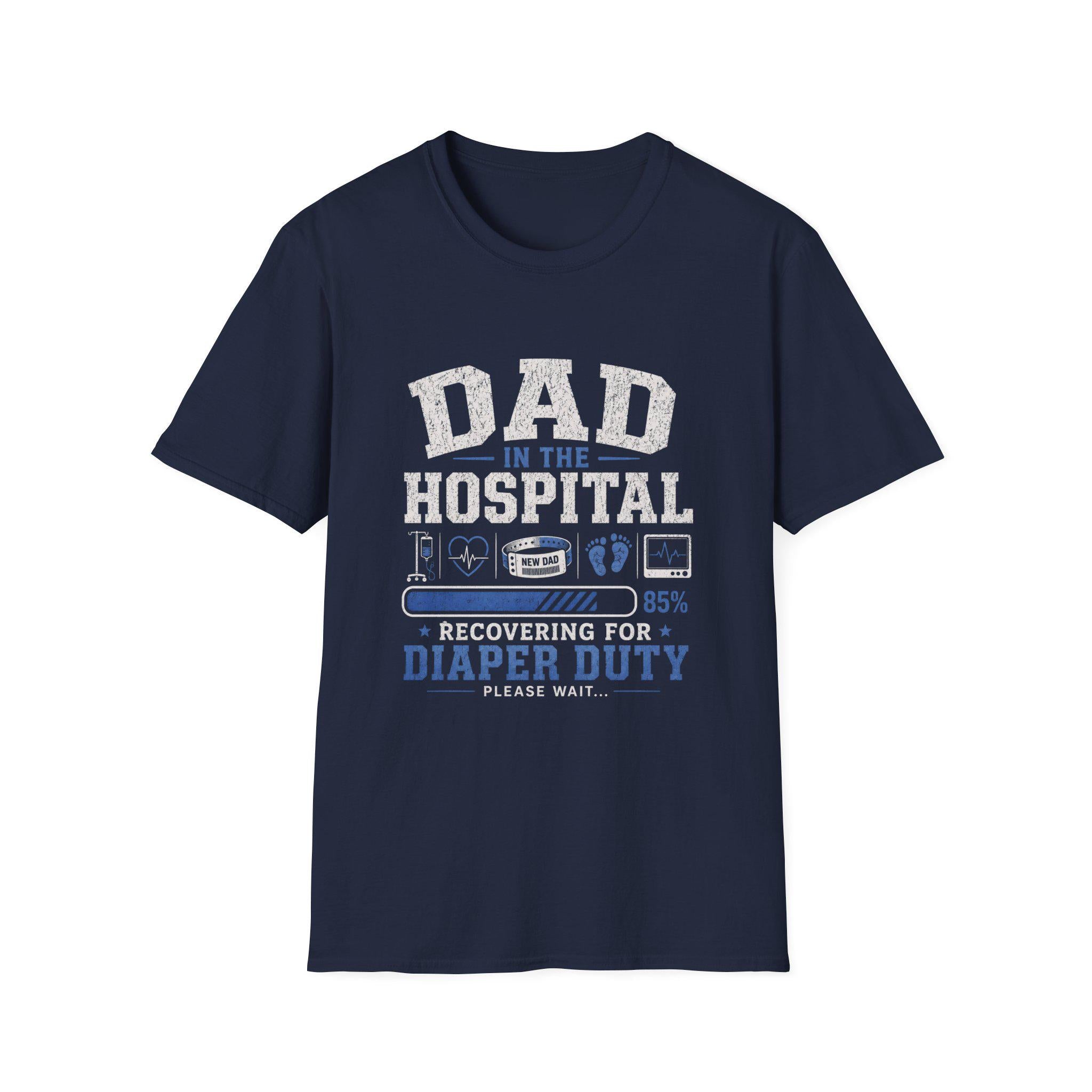 Dad in the Hospital T-Shirt New, First-Time Dad Recovery Tee 250th Anniversary, Father's Day Gift, Excellent Gift!