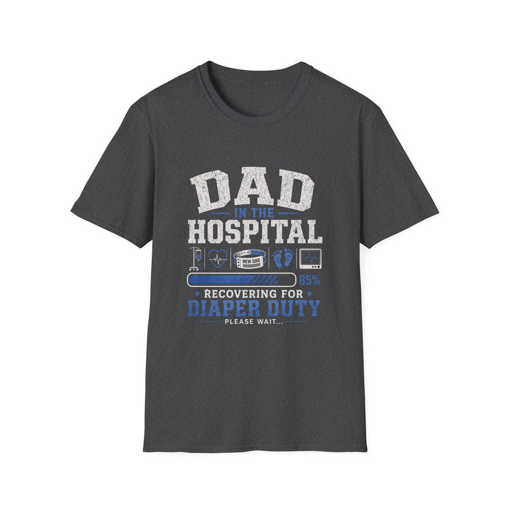Dad in the Hospital T-Shirt New, First-Time Dad Recovery Tee