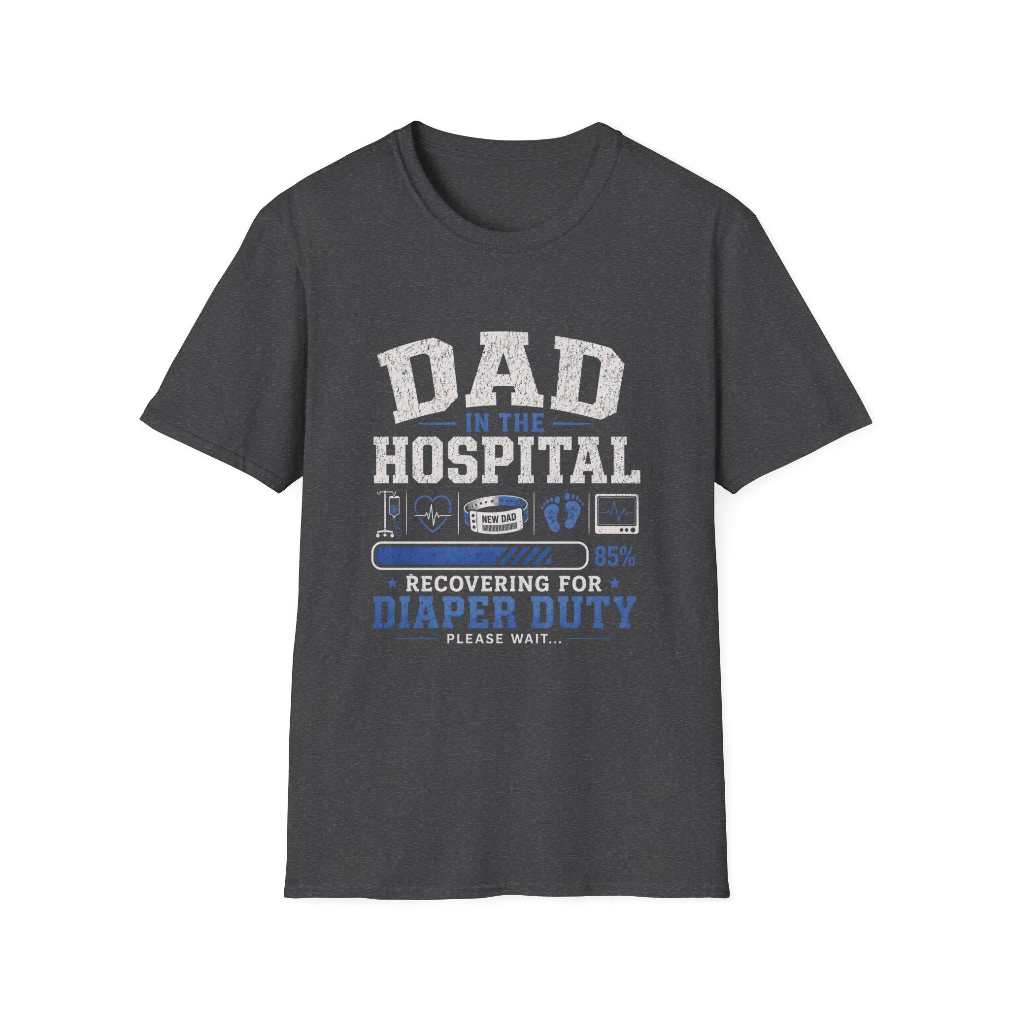Dad in the Hospital T-Shirt New, First-Time Dad Recovery Tee