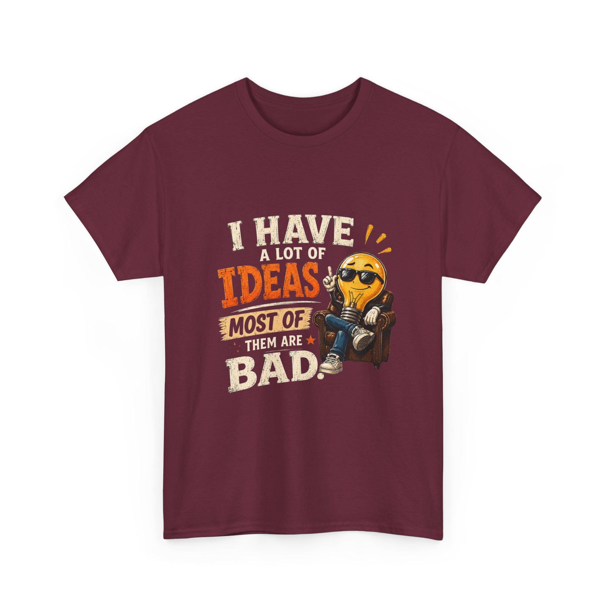 I Have A Lot Of Ideas Most Of Them Are Bad T-Shirt | Funny Emoji Design, Excellent Gift!