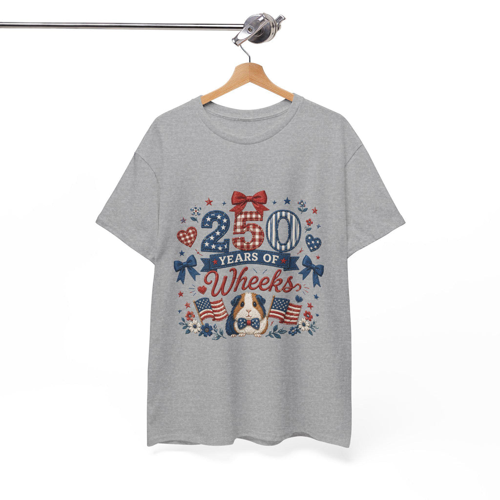 250 Years of Wheeks T-Shirt | Patriotic Guinea Pig Fourth of July, Excellent Gift!