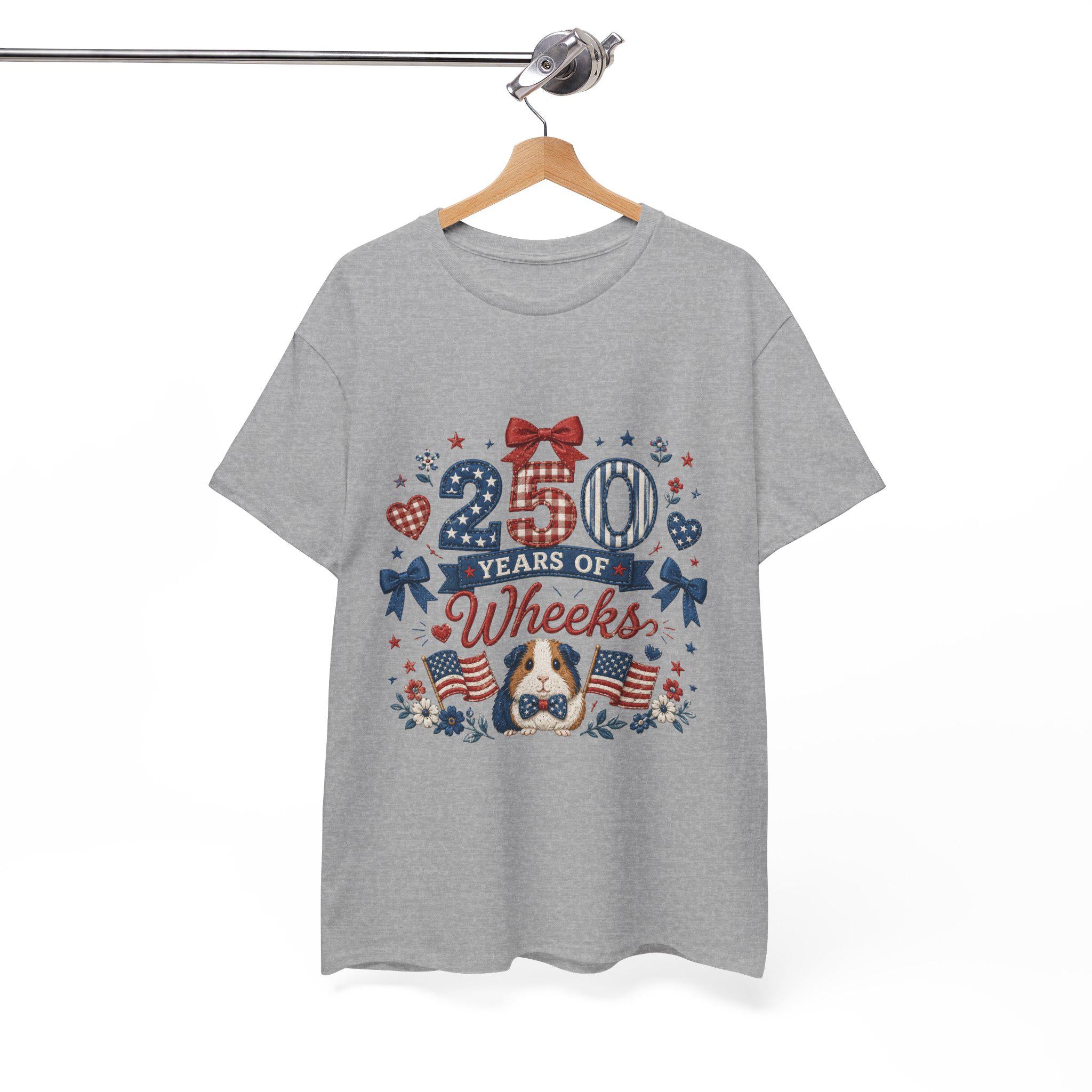 250 Years of Wheeks T-Shirt | Patriotic Guinea Pig Fourth of July, Excellent Gift!