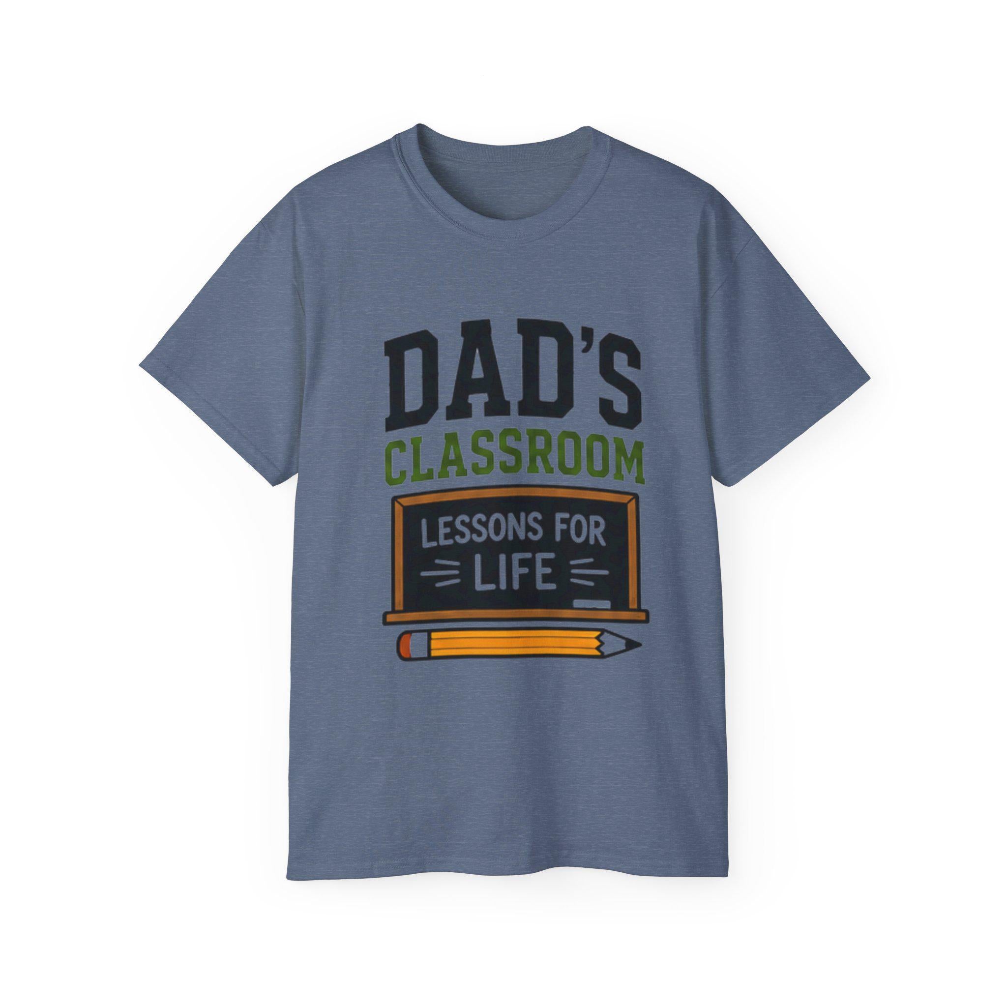 Dad's Classroom Lessons for Life T-Shirt | Teacher Dad School Design, Excellent Gift!