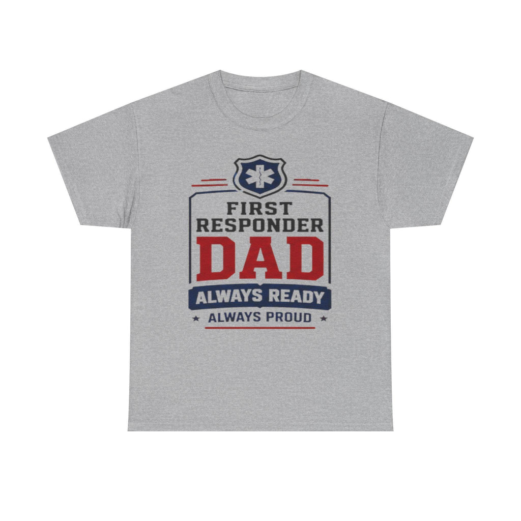 First Responder Dad T-Shirt | EMS Badge Always Ready Proud Dad Tee, Excellent Gift!