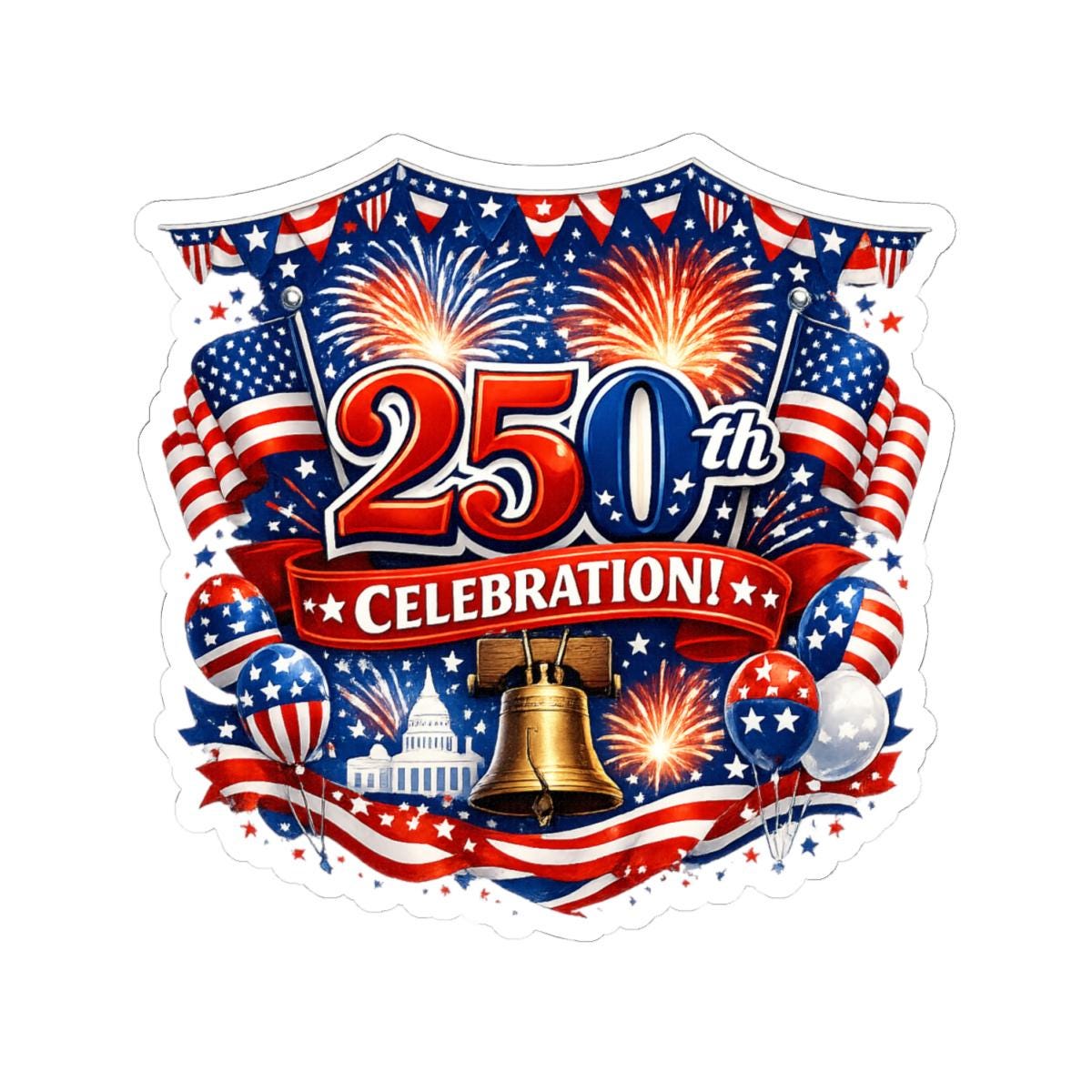 250th Celebration Sticker | Patriotic Fourth of July Kiss-Cut