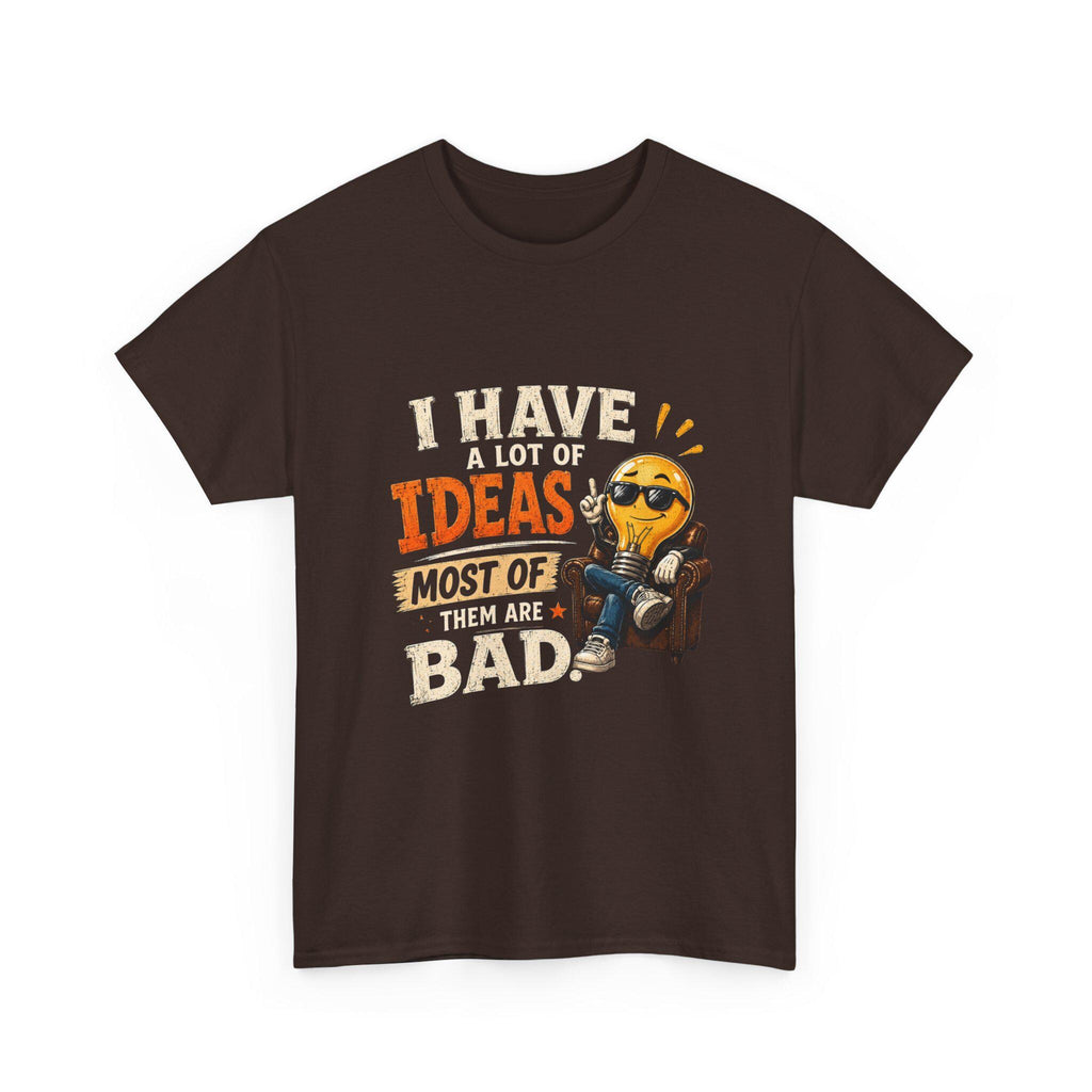 I Have A Lot Of Ideas Most Of Them Are Bad T-Shirt | Funny Emoji Design, Excellent Gift!