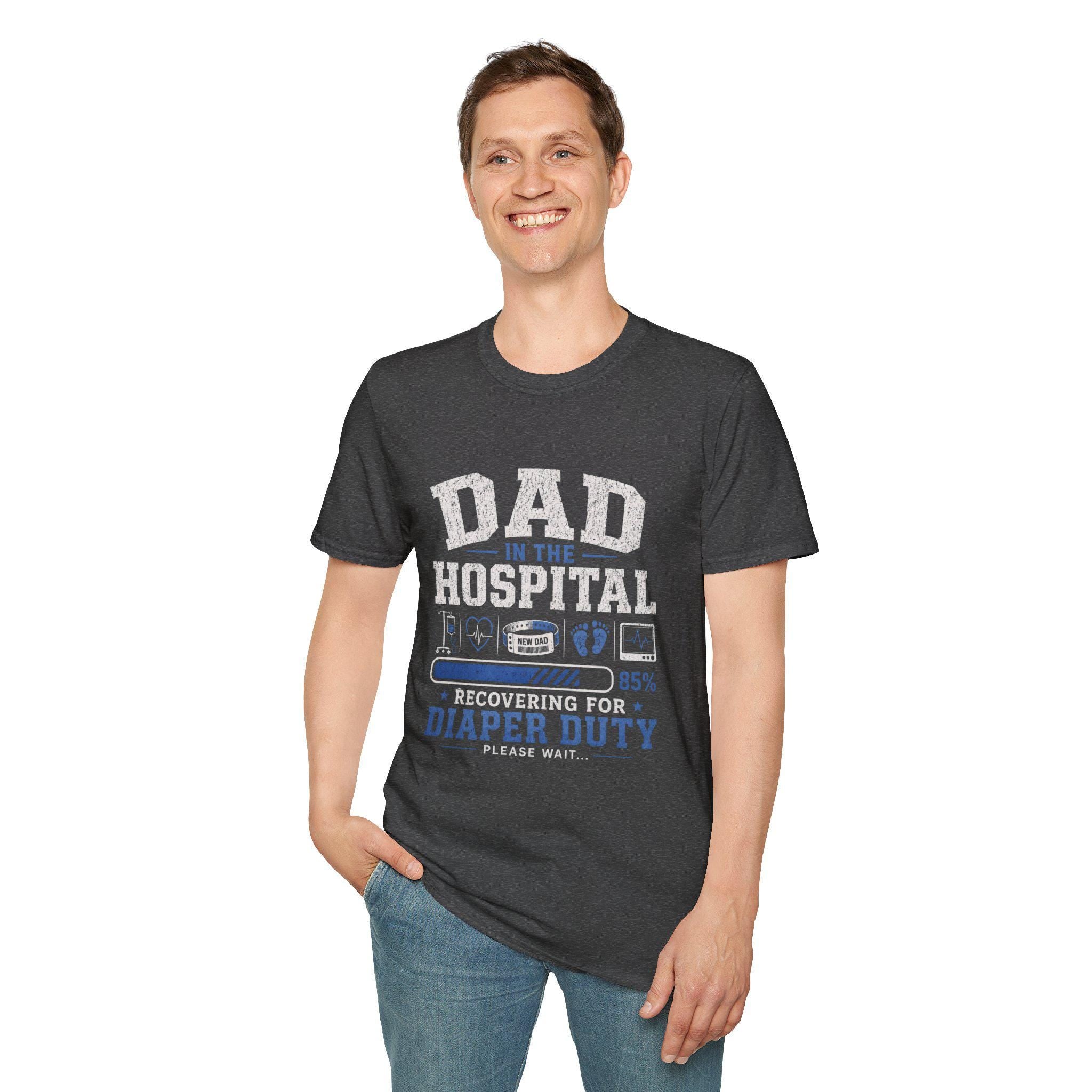 NEW Dad in the Hospital T-Shirt | Recovering from Diaper Duty 250th Anniversary, Father's Day Gift, Excellent Gift!