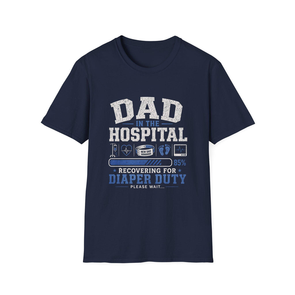 Dad in the Hospital T-Shirt New, First-Time Dad Recovery Tee
