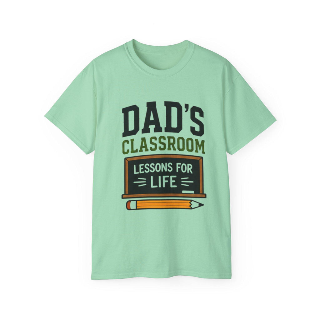 Dad's Classroom Lessons for Life T-Shirt | Teacher Dad School Design, Excellent Gift!