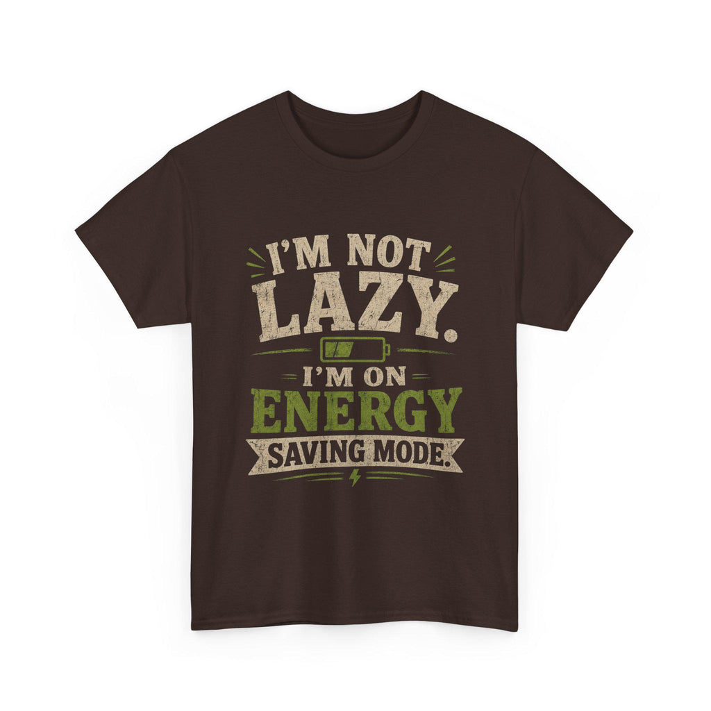 I'm Not Lazy I'm On Energy Saving Mode T-Shirt | Funny Quote Tee, Excellent Gift!