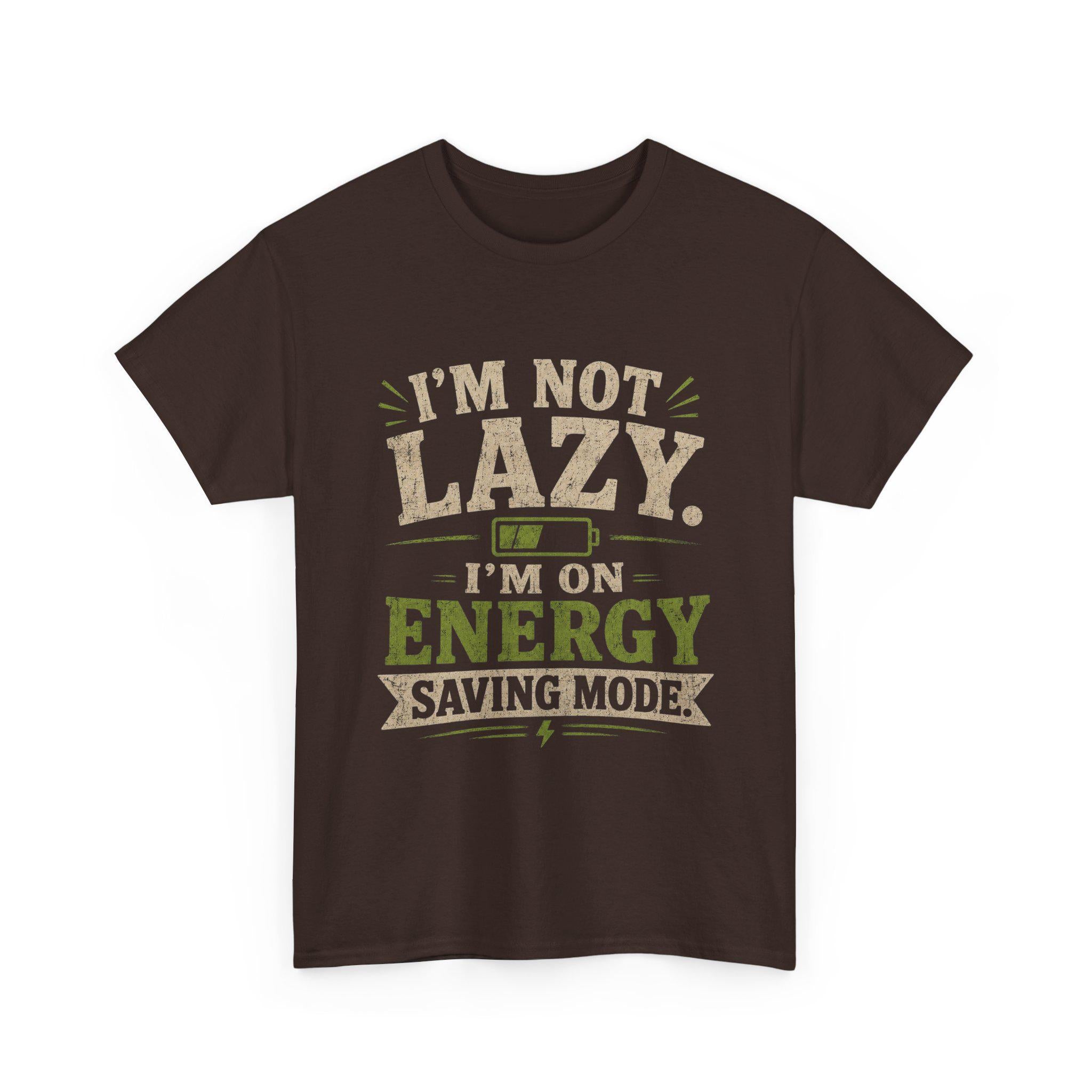 I'm Not Lazy I'm On Energy Saving Mode T-Shirt | Funny Quote Tee, Excellent Gift!