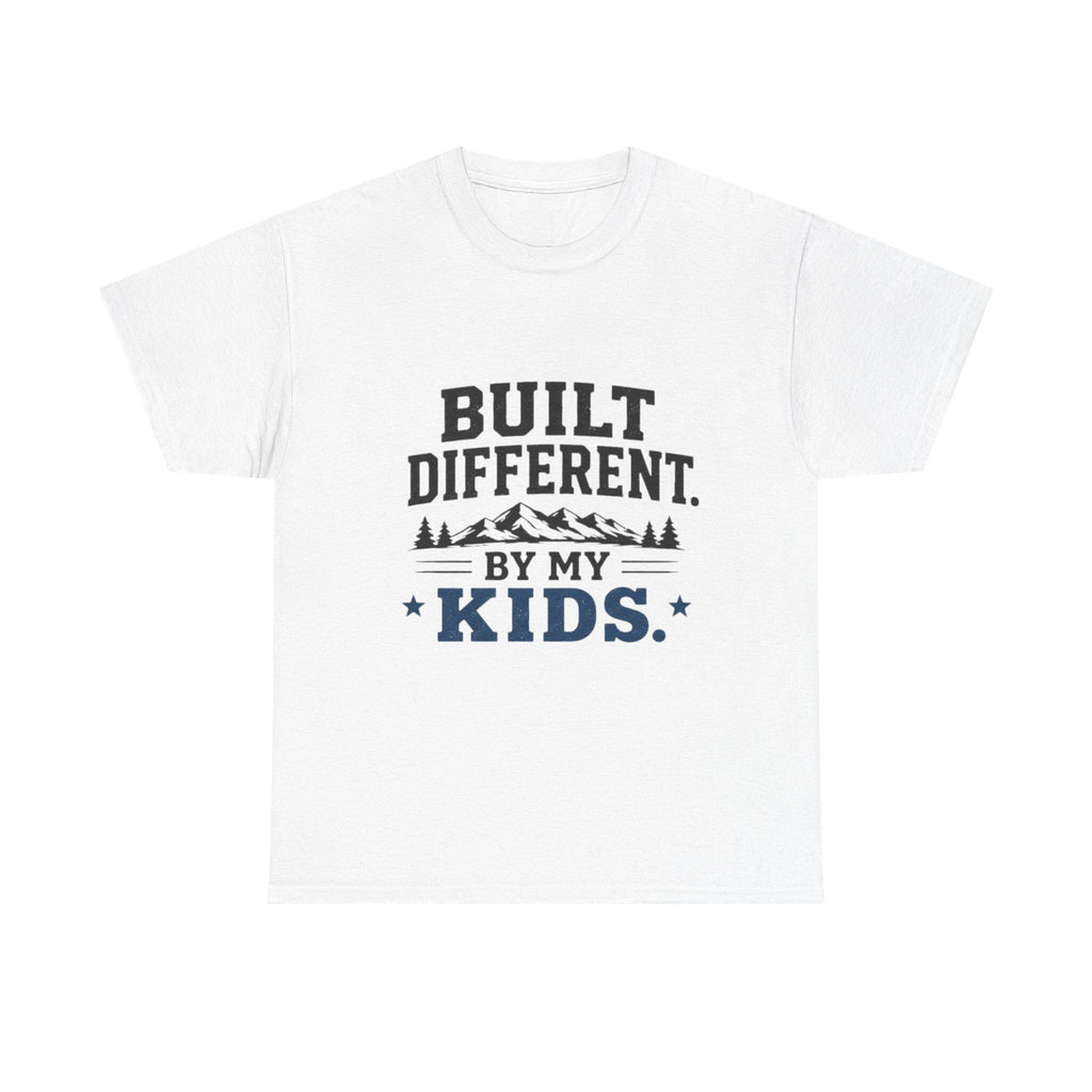 Built Different by My Kids T-Shirt | Parenting Humor, Family Tee, Excellent Gift!