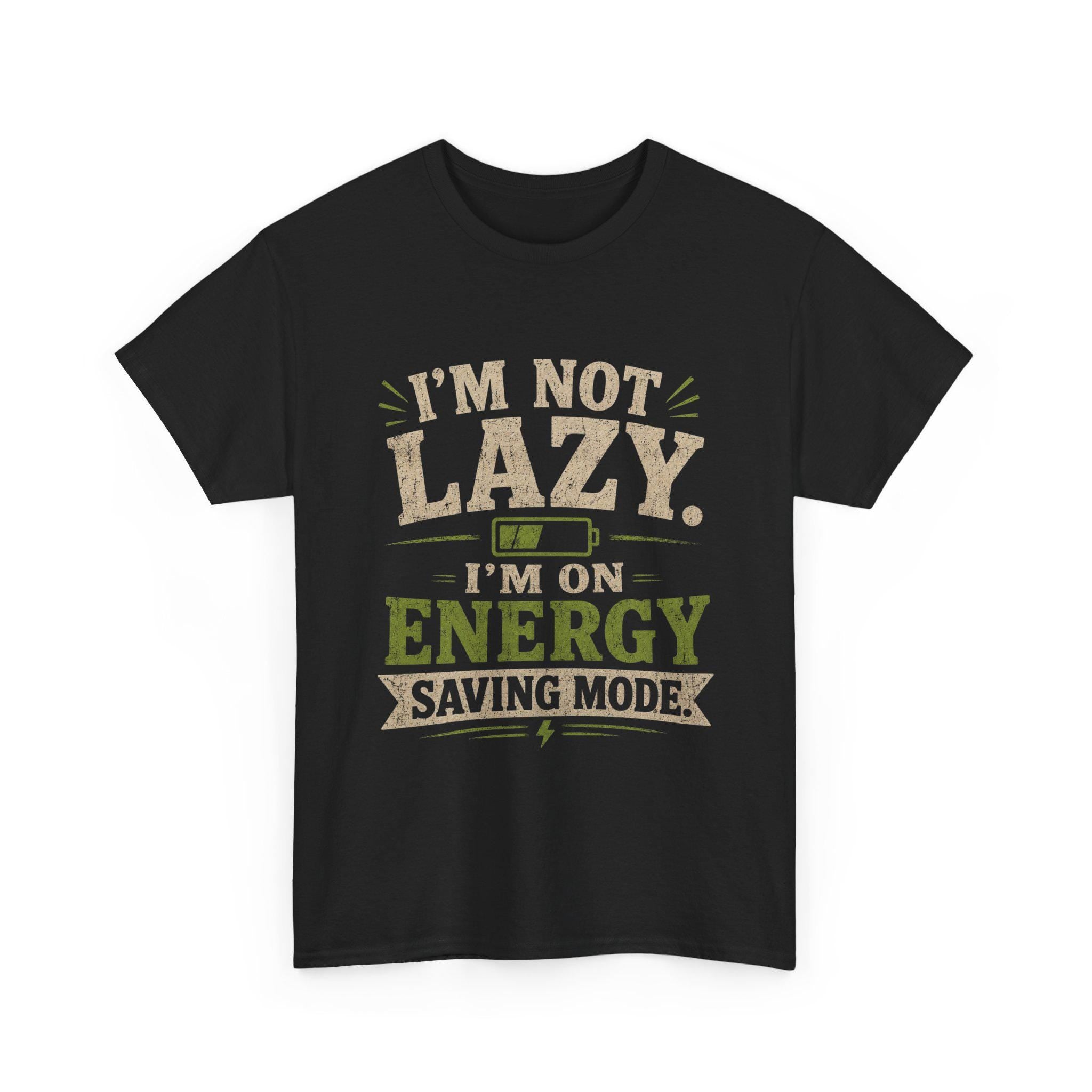 I'm Not Lazy I'm On Energy Saving Mode T-Shirt | Funny Quote Tee, Excellent Gift!