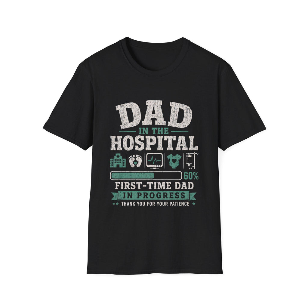 Dad in the Hospital T-Shirt New, First-Time Dad Recovery Tee