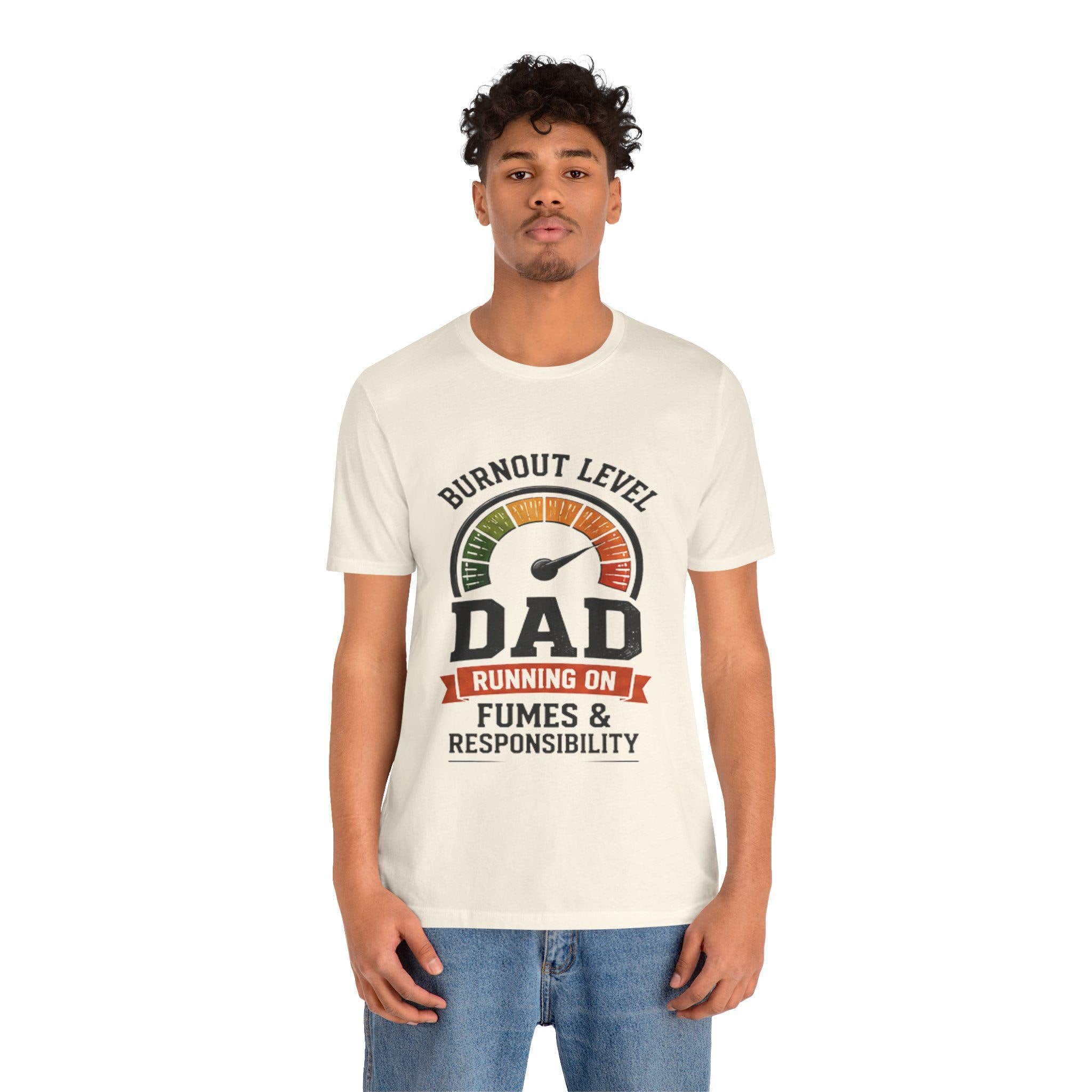 Burnout Level Dad Tee | Running on Fumes & Responsibility T-Shirt, Excellent Gift!