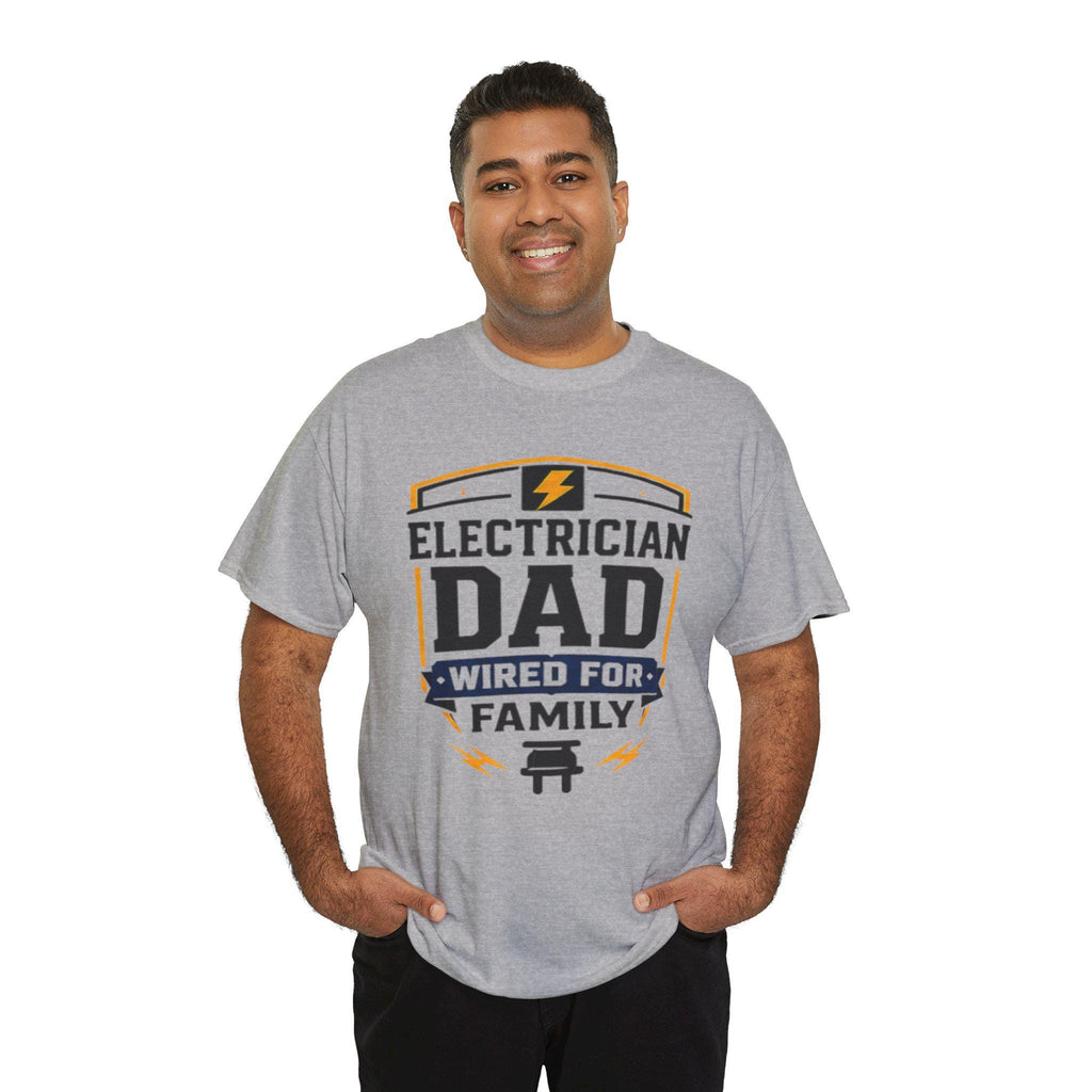 Electrician Dad Wired For Family T-Shirt | Tradesman Pride Tee | Father's Day, Dad Birthday Gift, Excellent Gift!