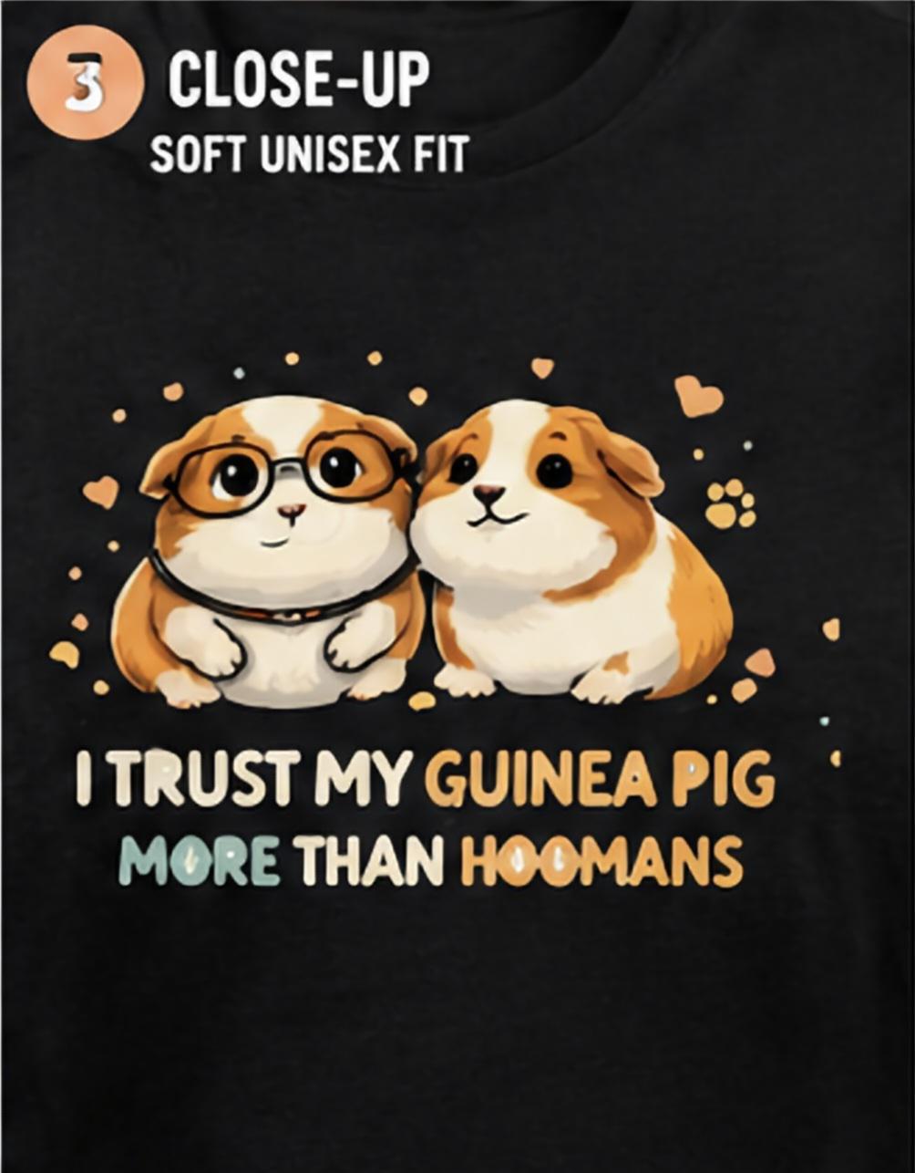 Love Guinea Pigs More Than Hoomans T-Shirt, Funny Guinea Pig Mom Tee, Cavy Lover Gift